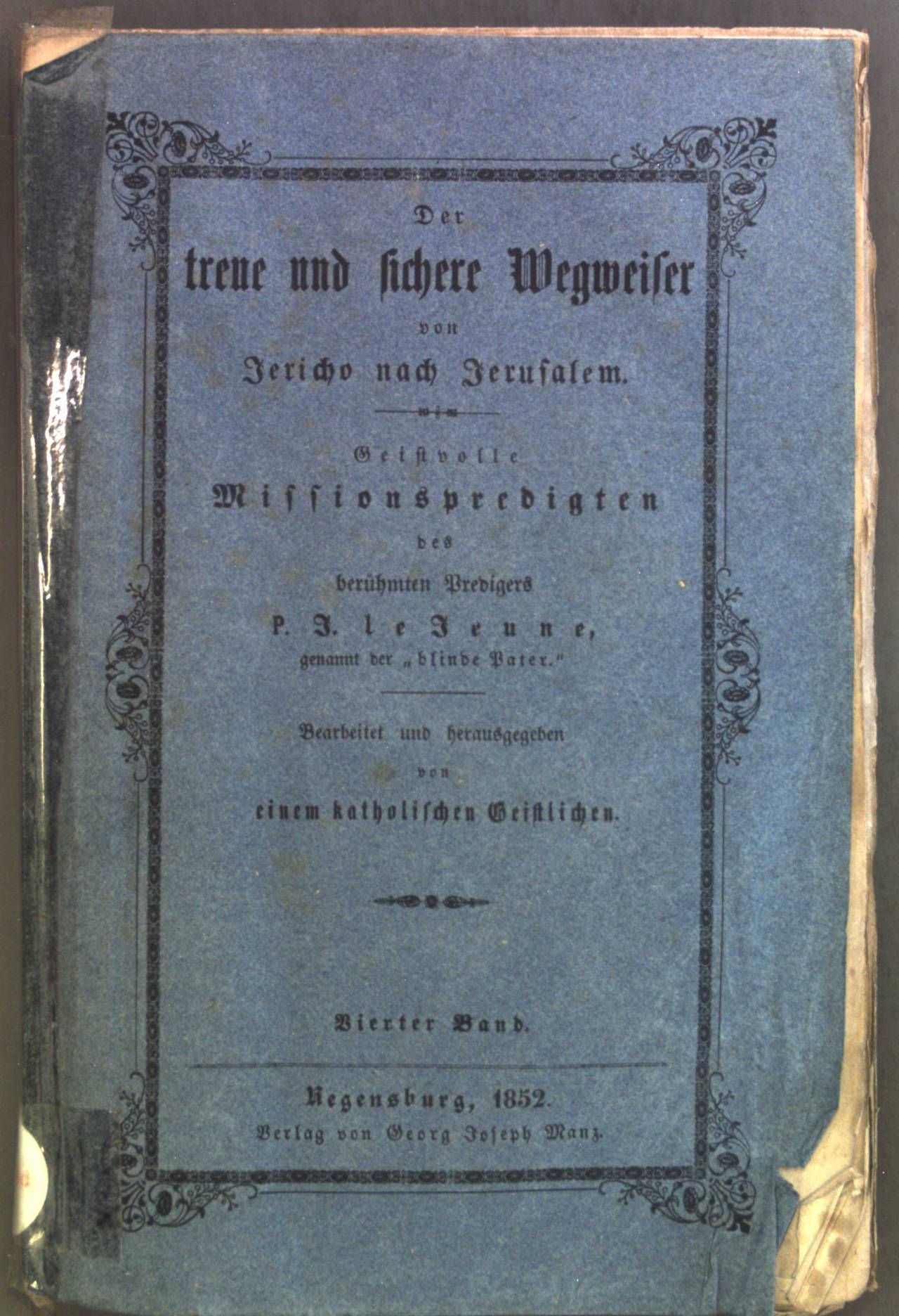 Der treue und sichere Wegweiser von Jericho nach Jerusalem: Geistvolle Missionspredigten des berühmten Predigers - Band 4