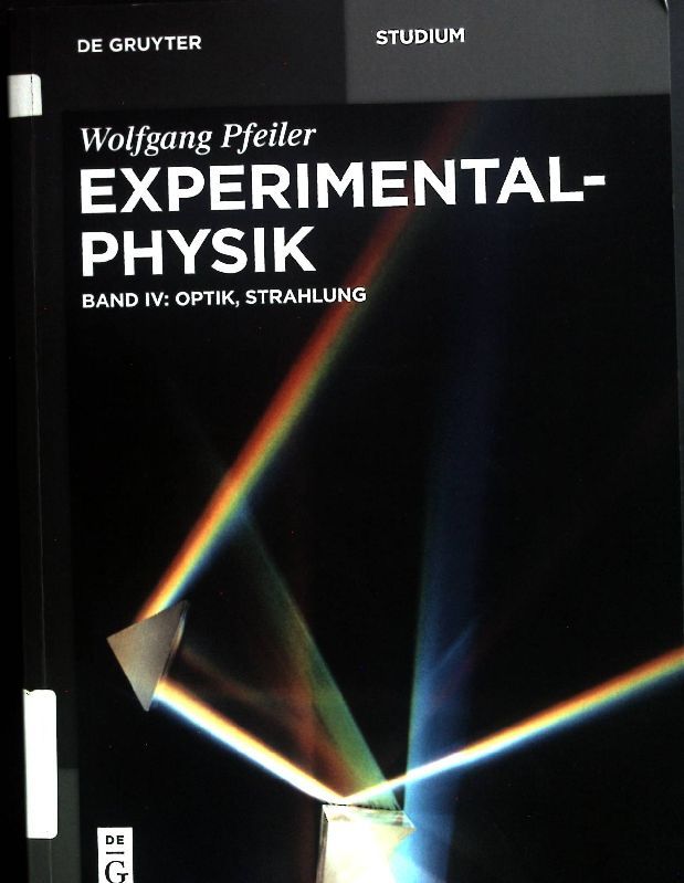 Experimentalphysik - Band 4: Optik, Strahlung