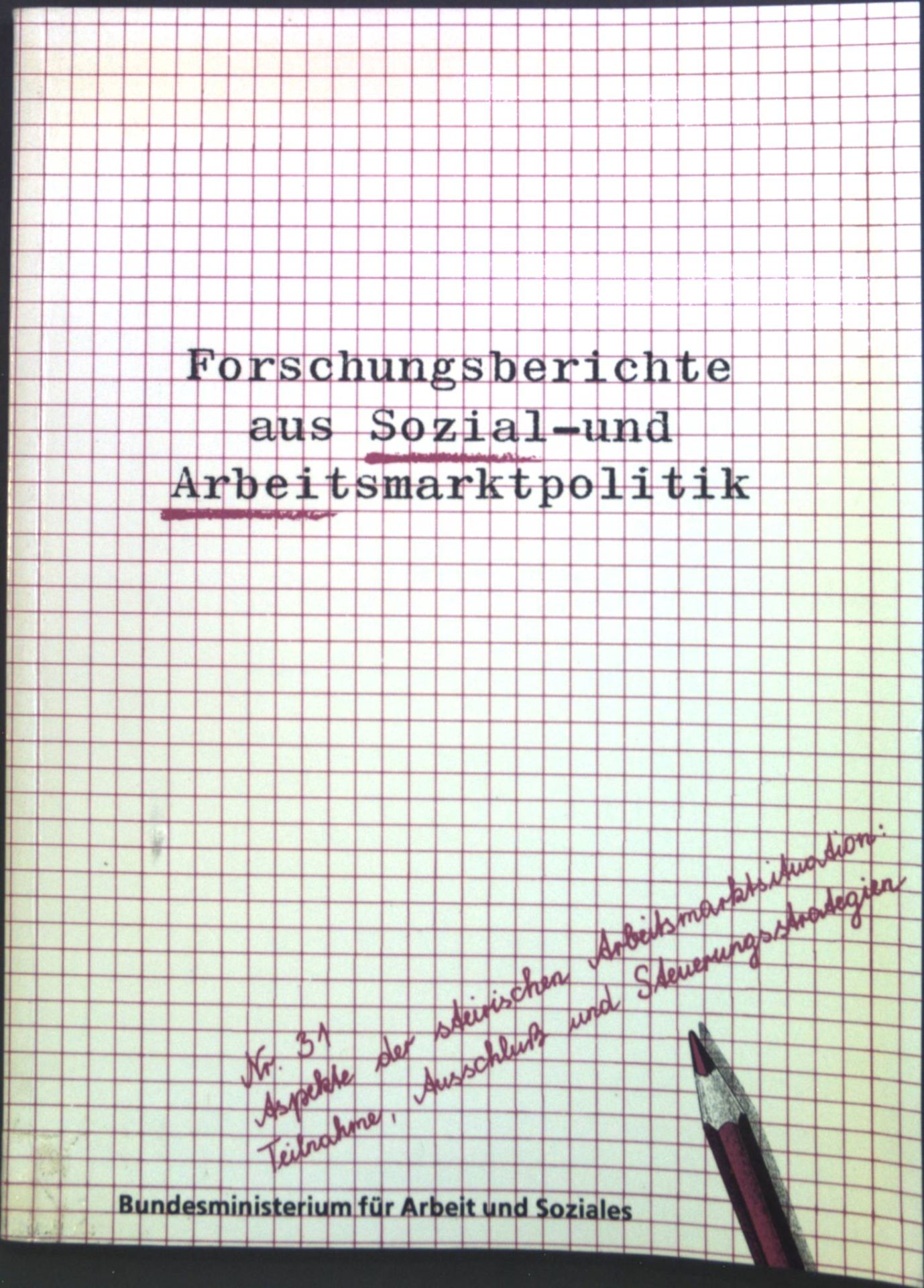 Aspekte der steirischen Arbeitsmarktsituation : Teilnahme, Ausschluss und Steuerungsstrategien