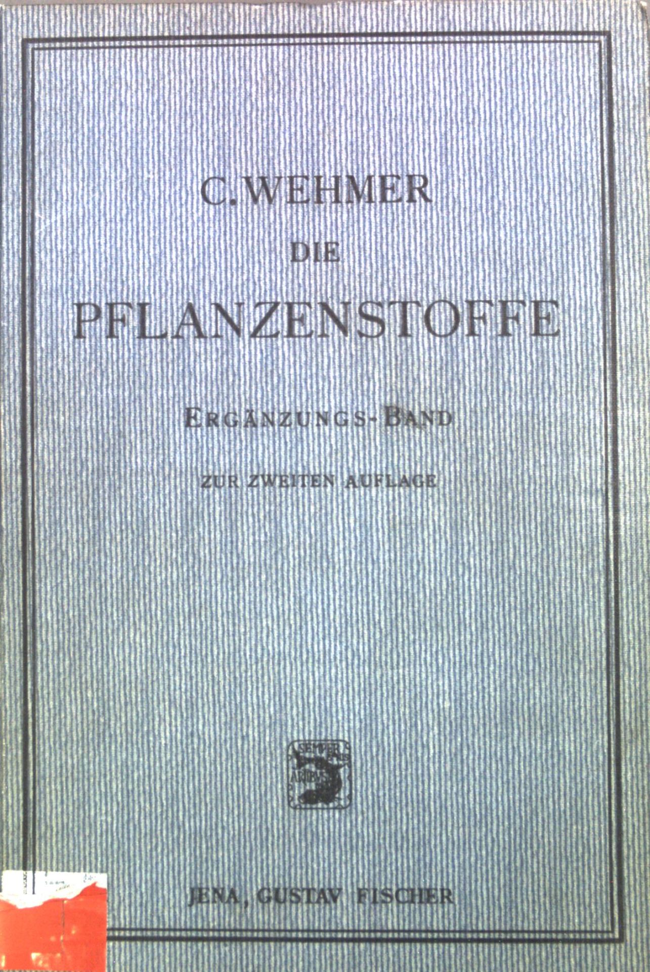 Die Pflanzenstoffe : Ergänzungs -Band zur zweiten Auflage