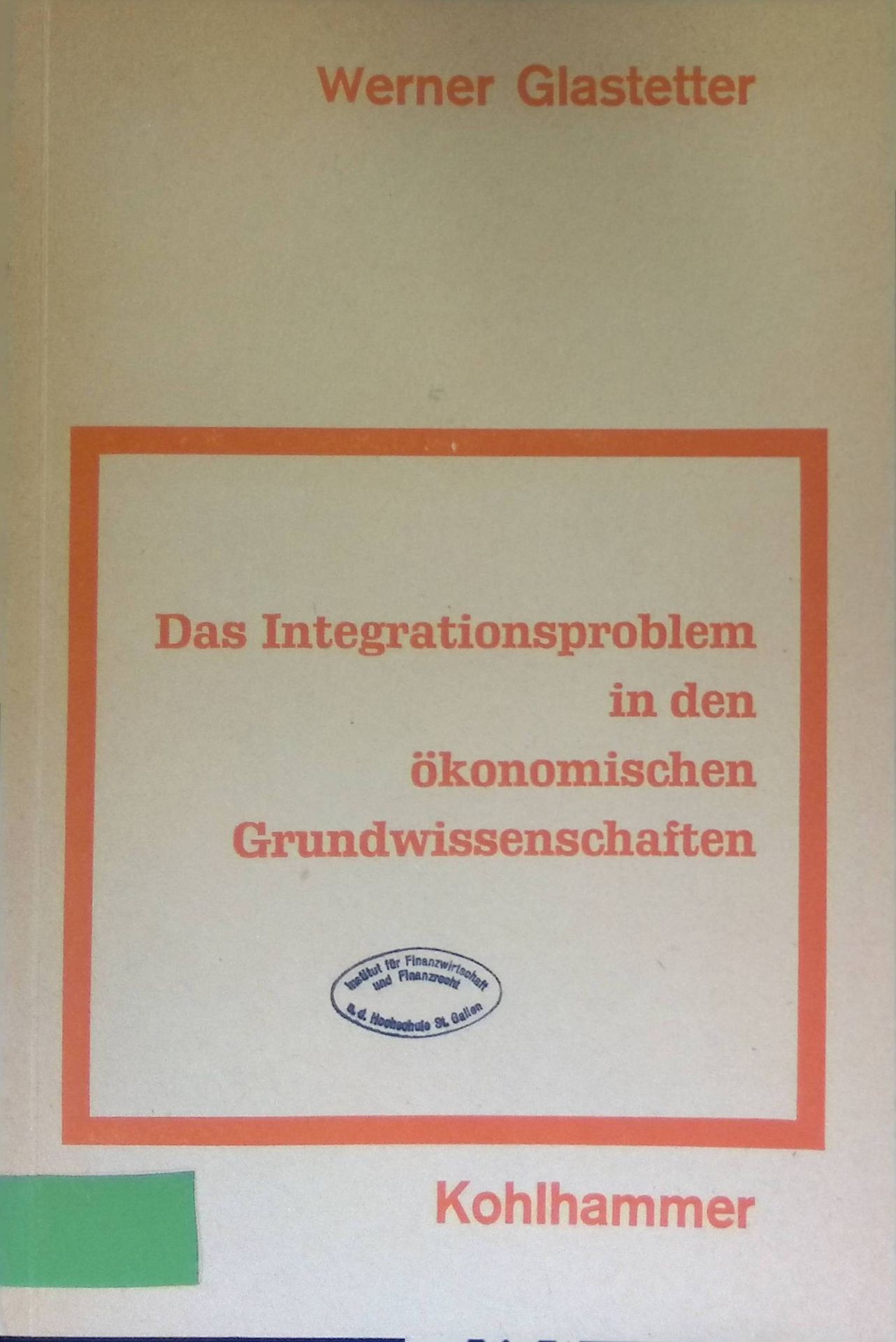 Das Integrationsproblem in den ökonomischen Grundwissenschaften