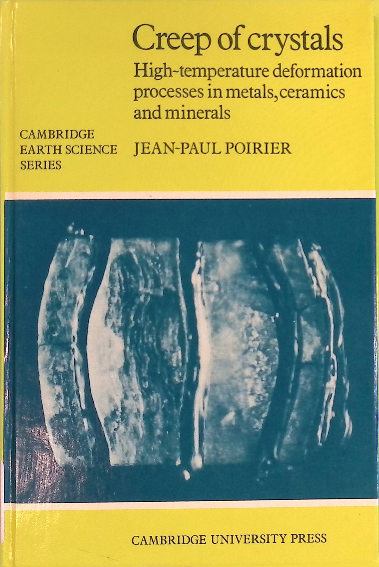 Creep of Crystals: High Temperature Deformation Processes in Metals, Ceramics, and Minerals