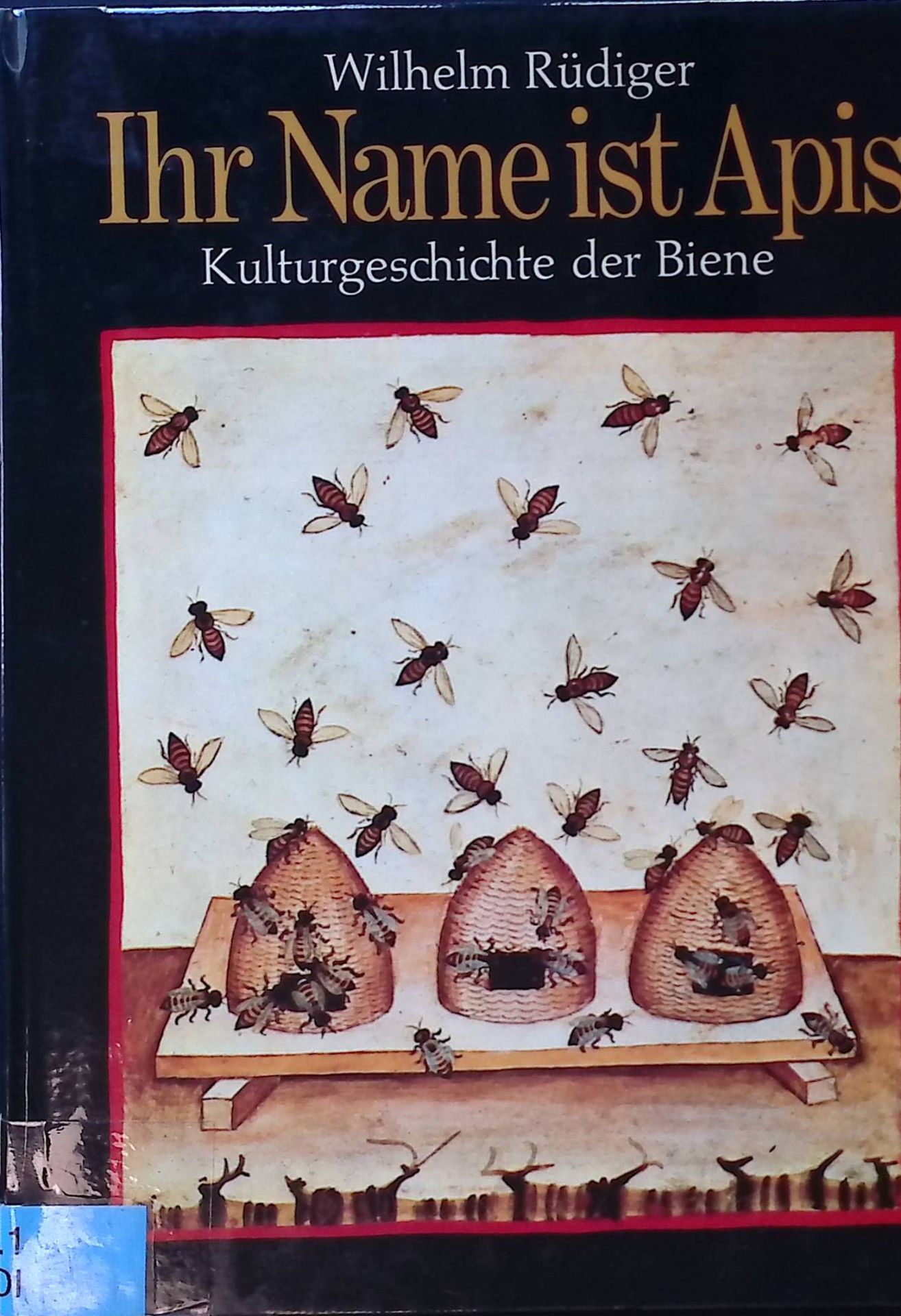 Ihr Name ist Apis : Kulturgeschichte d. Biene