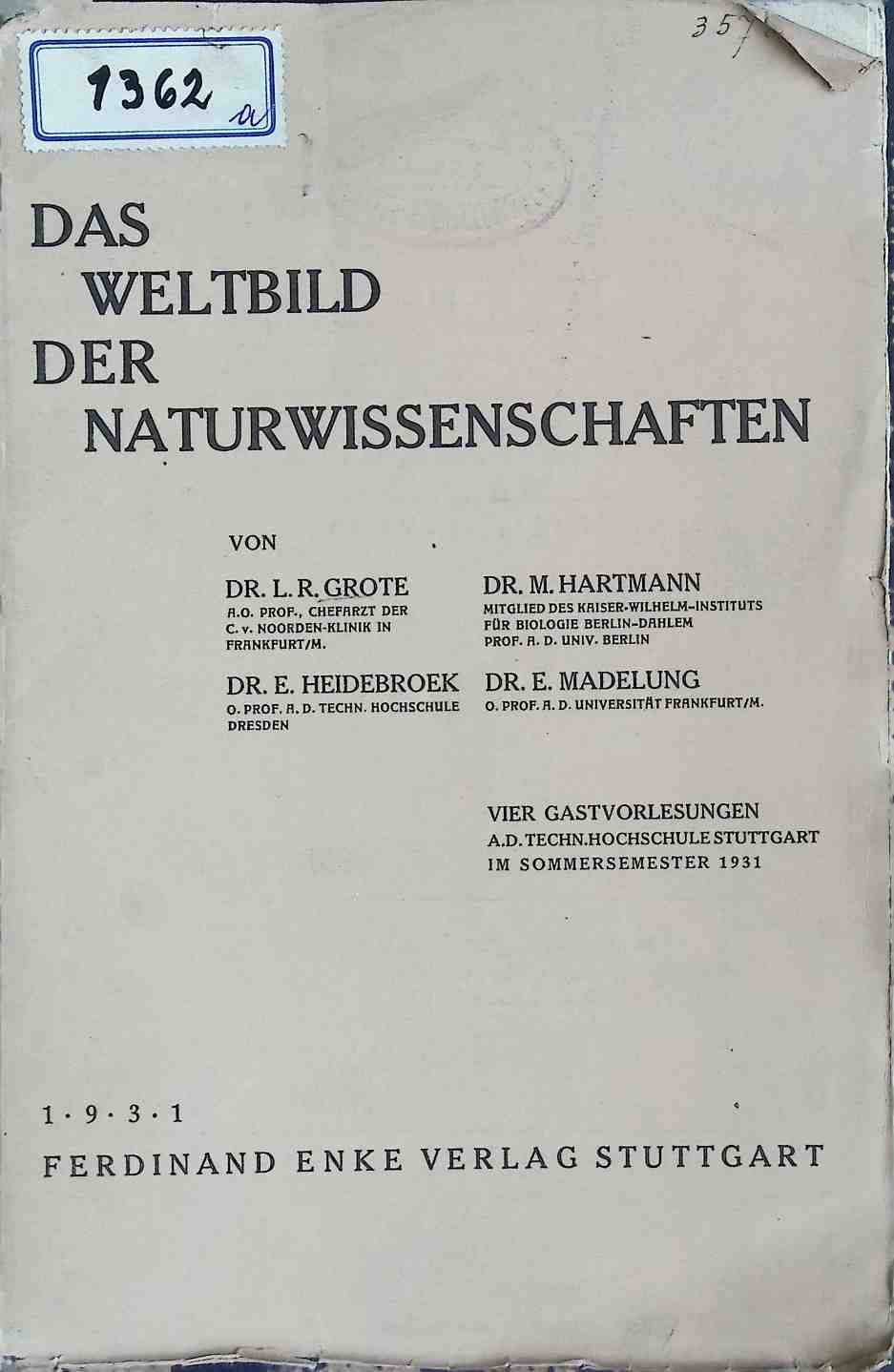 Das Weltbild der Naturwissenschaften : 4 Gastvorlesgn an d. Techn. Hochschule Stuttgart im Sommersem. 1931
