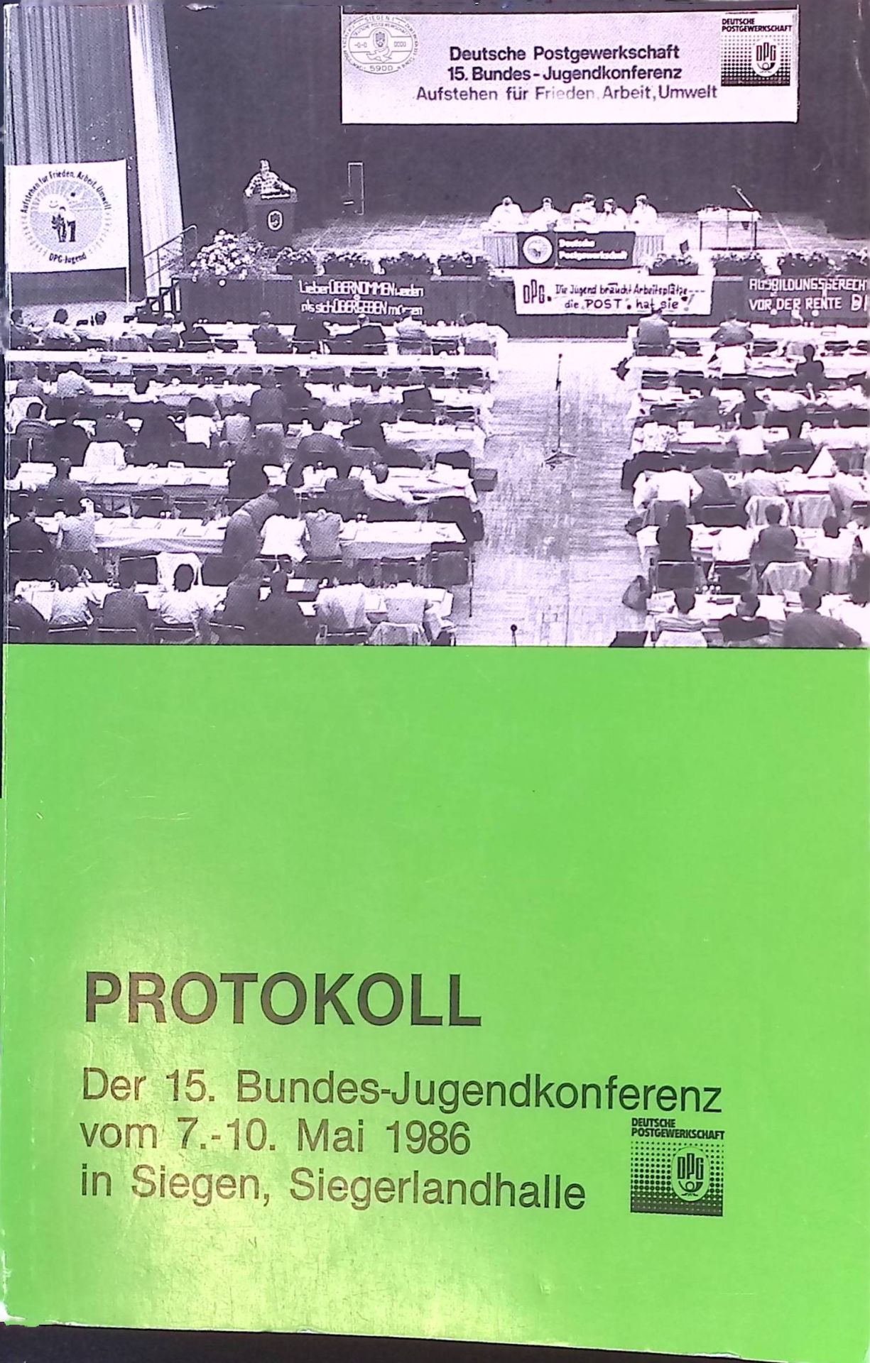 Protokoll - 15. Bundes-Jugendkonferenz der Deutschen Postgewerkschaft vom 7.-10. Main 1986 in Siegen, Siegerlandhalle