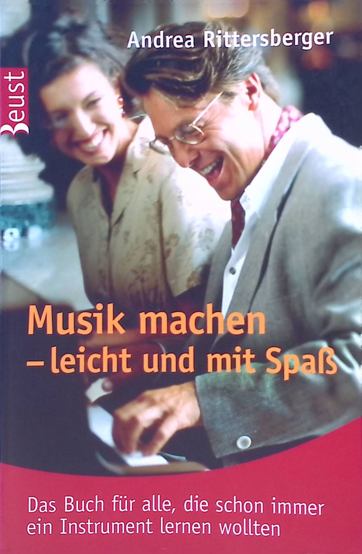 Musik machen - leicht und mit Spaß : das Buch für alle, die schon immer ein Instrument lernen wollten
