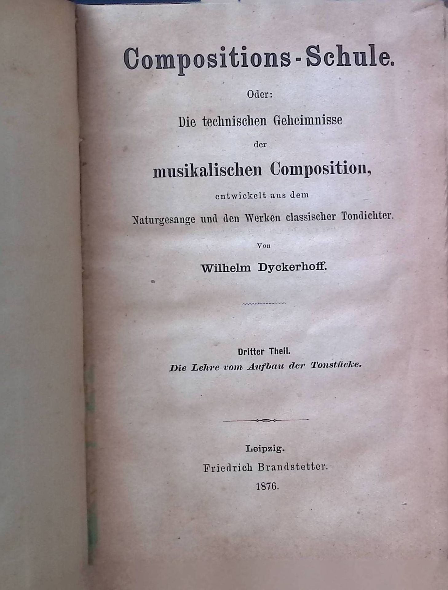 Compositions-Schule oder: Die technischen Geheimnisse der musikalischen Composition, entwickelt aus dem Naturgesange und den Werken classischer Tondichter