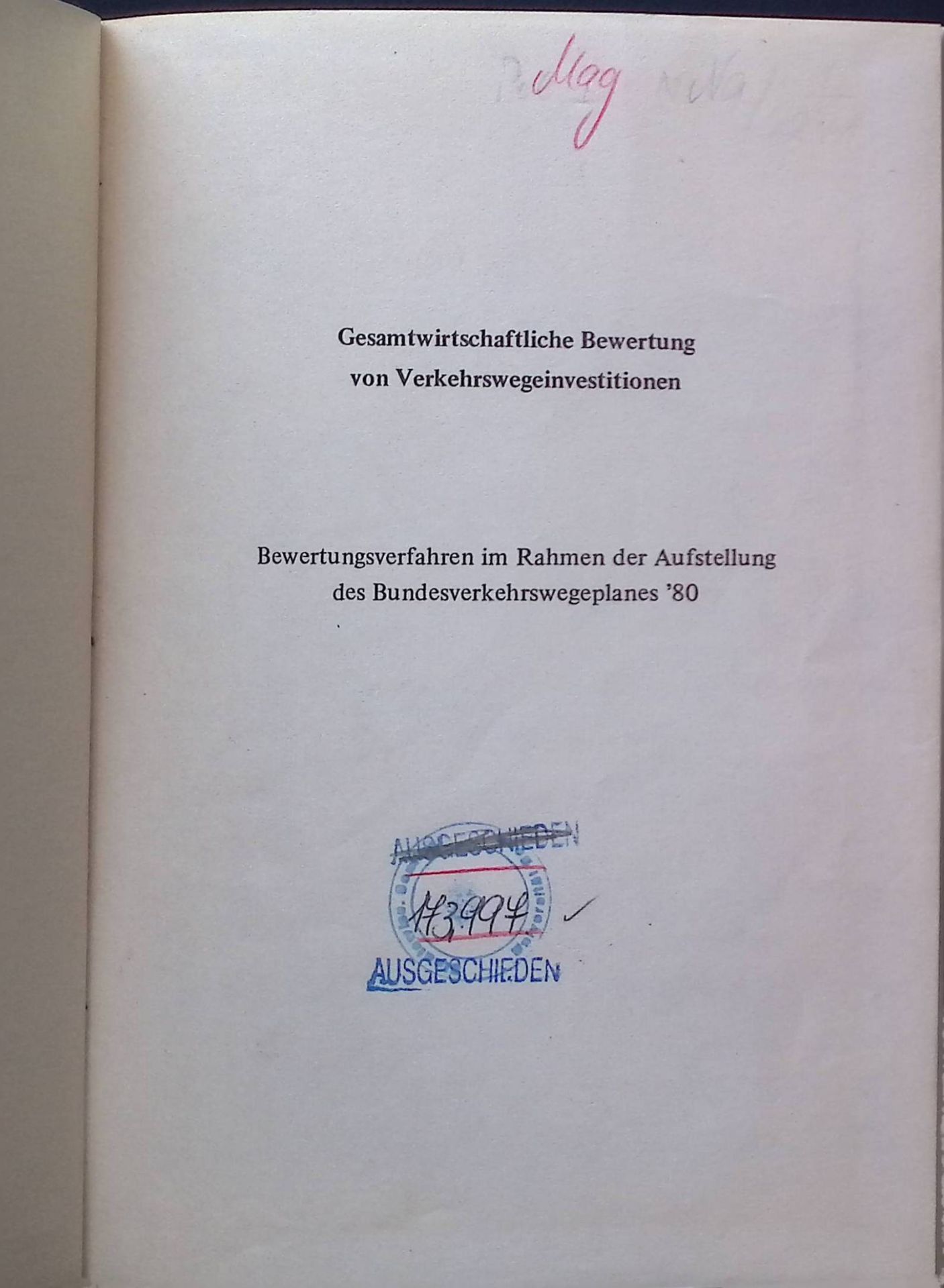 Gesamtwirtschaftliche Bewertung von Verkehrsinvestitionen : Bewertungsverfahren im rahmen der Aufstellung des Bundesverkehrswegeplanungs `80