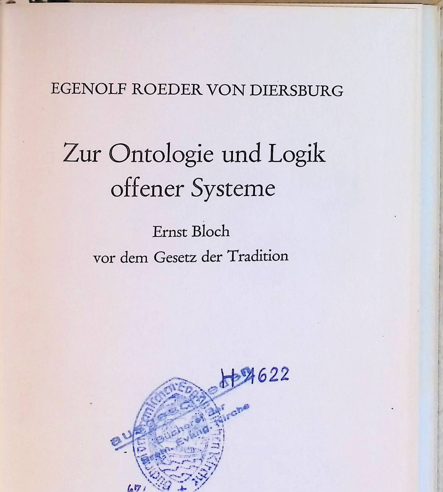 Zur Ontologie und Logik offener Systeme : Ernst Bloch vor d. Gesetz d. Tradition
