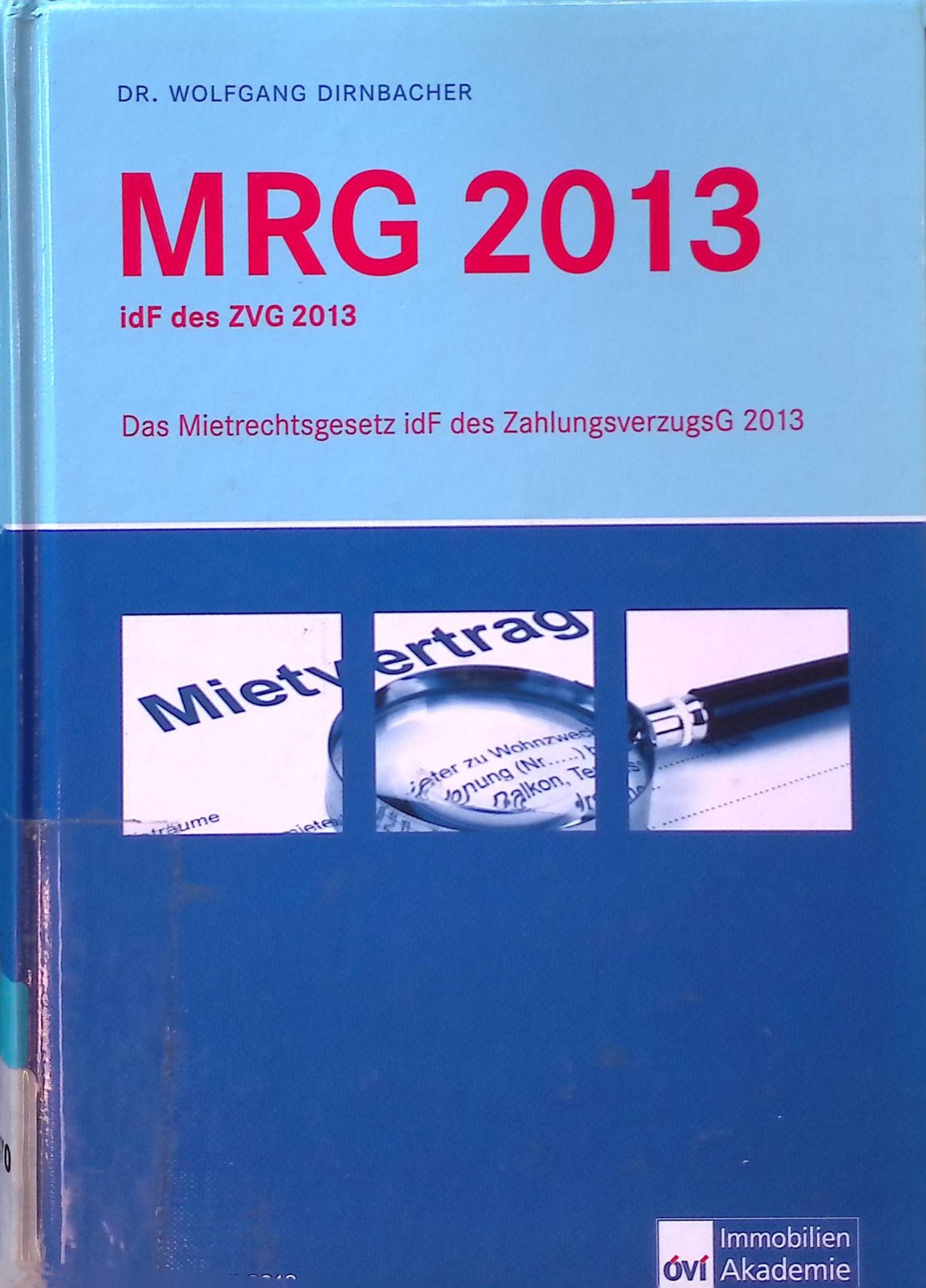 MRG 2013. IdF des ZVG 2013: das Mietrechtsgesetz idF des ZahlungsverzugsG 2013