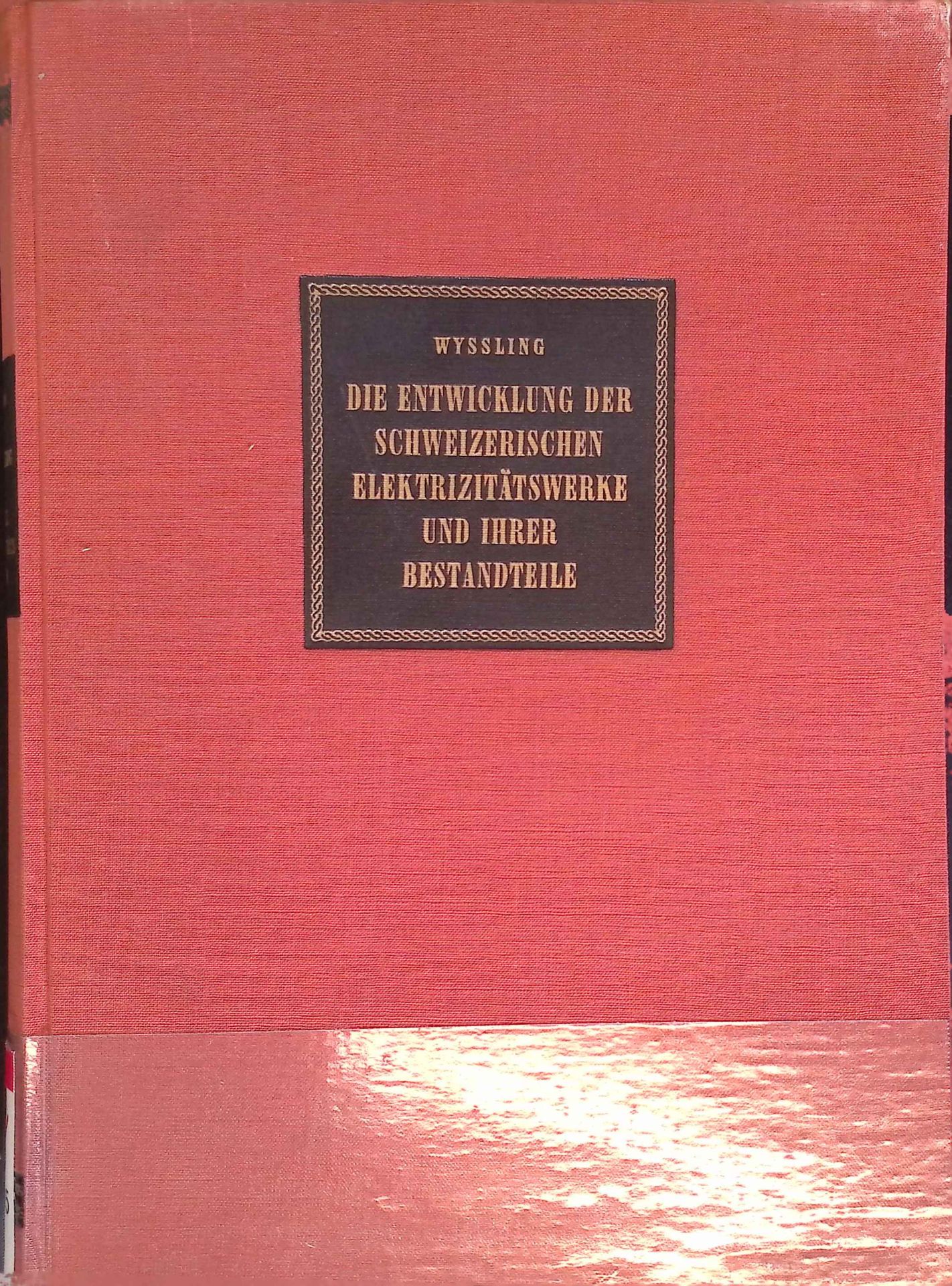 Die Entwicklung der schweizerischen Elektrizitätswerke und ihrer Bestandteile in den ersten 50 Jahren