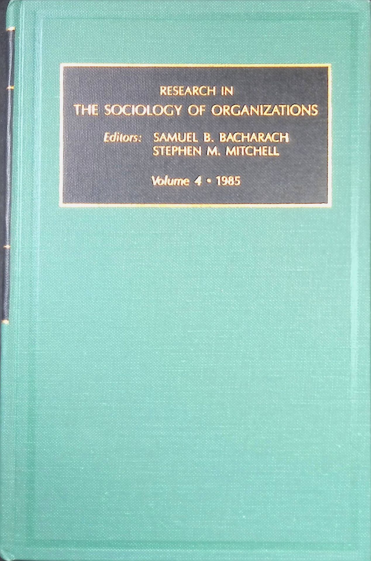 Research in the Sociology of Organizations, VOLUME 4