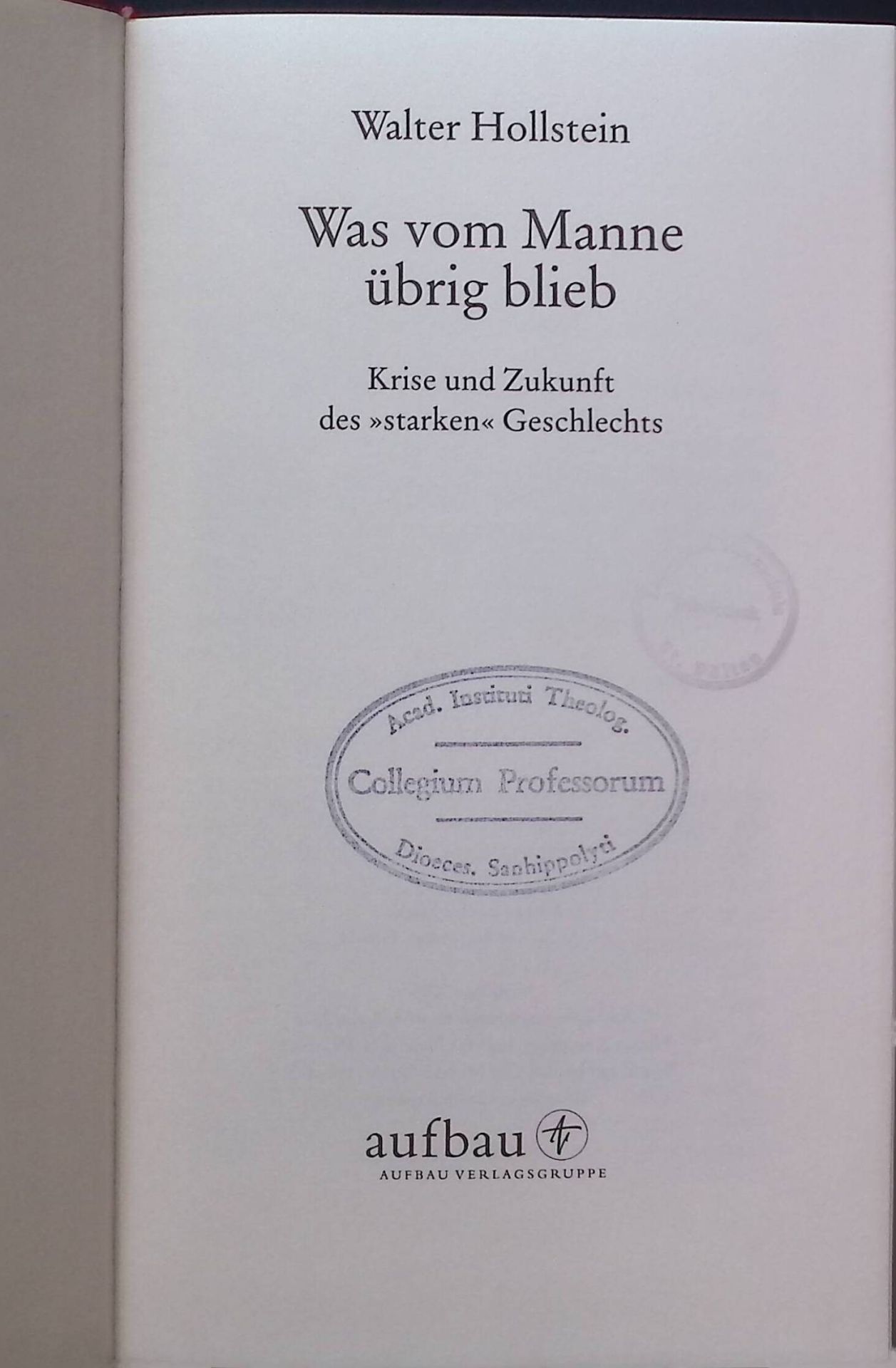 Was vom Manne übrig blieb : Krise und Zukunft des starken Geschlechts
