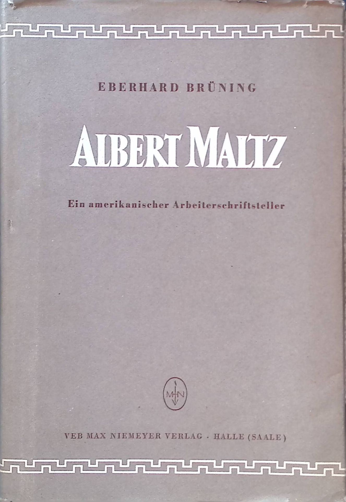 Albert Maltz : Ein amerikan. Arbeiterschriftsteller