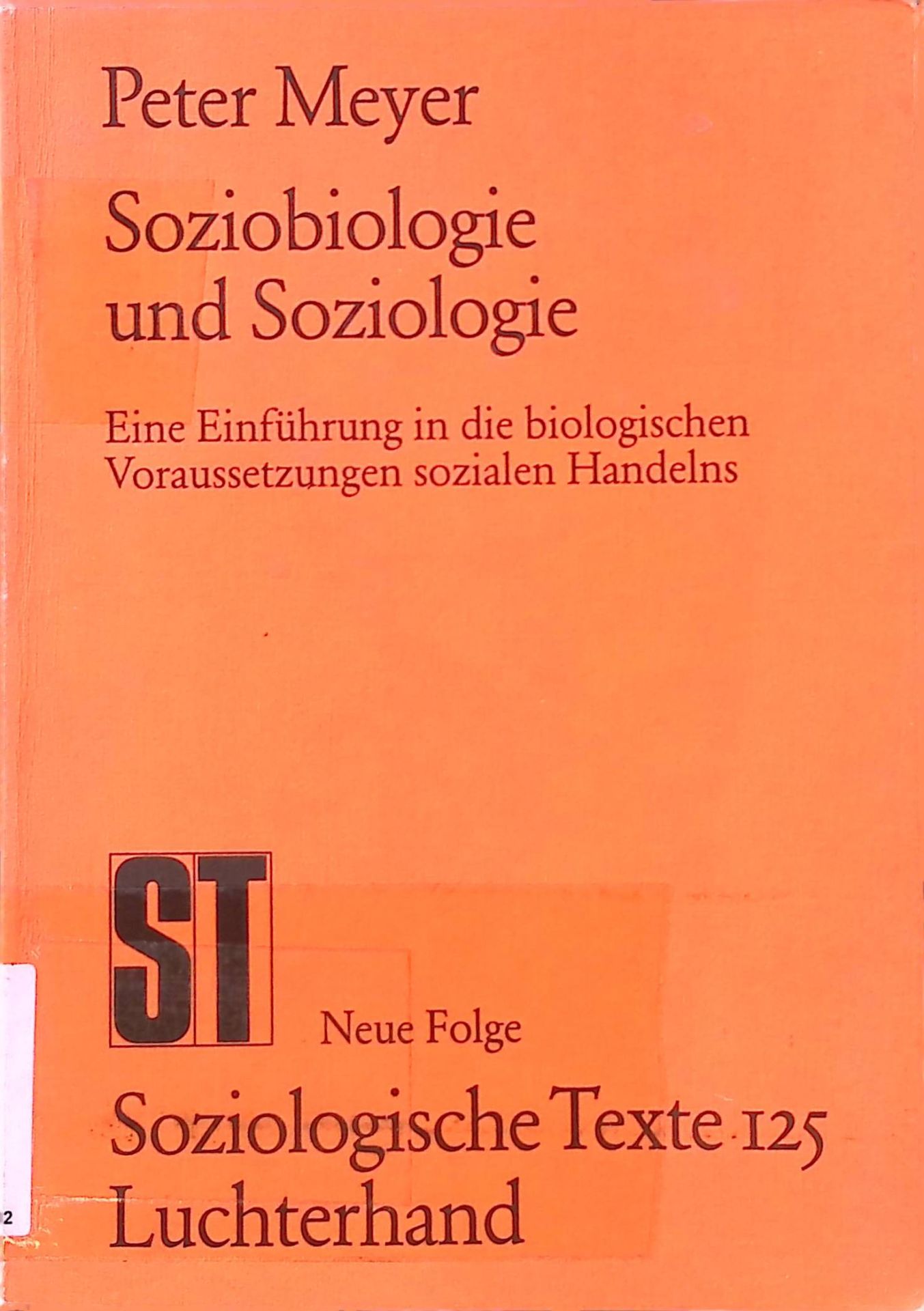 Soziobiologie und Soziologie : e. Einf. in d. biolog. Voraussetzungen sozialen Handelns