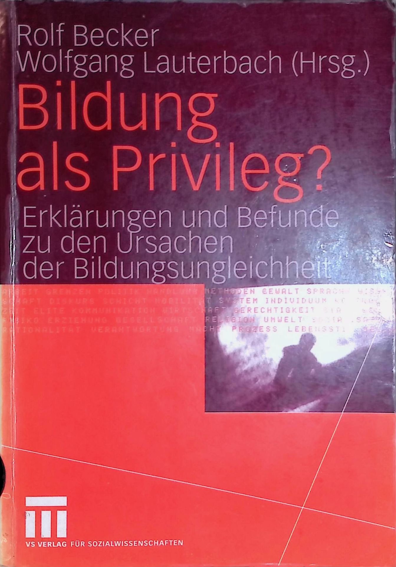 Bildung als Privileg? Erklärungen und Befunde zu den Ursachen der Bildungsungleichheit