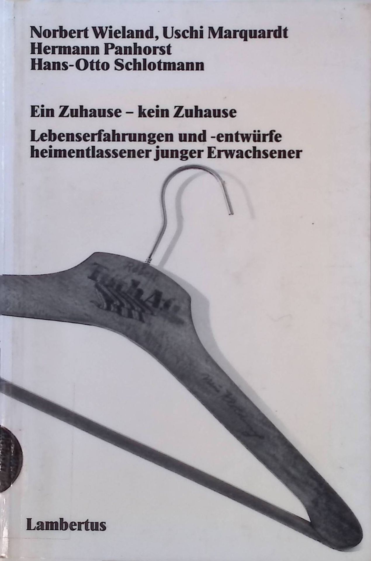 Ein Zuhause- kein Zuhause: Lebenserfahrungen und -entwürfe heimentlassener junger Erwachsener