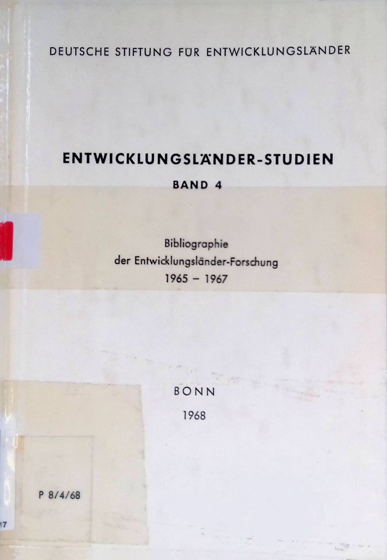 Entwicklungsländer-Studien : Bibliographie der Entwicklungsländer-Forschung 1965-1967, Band 4