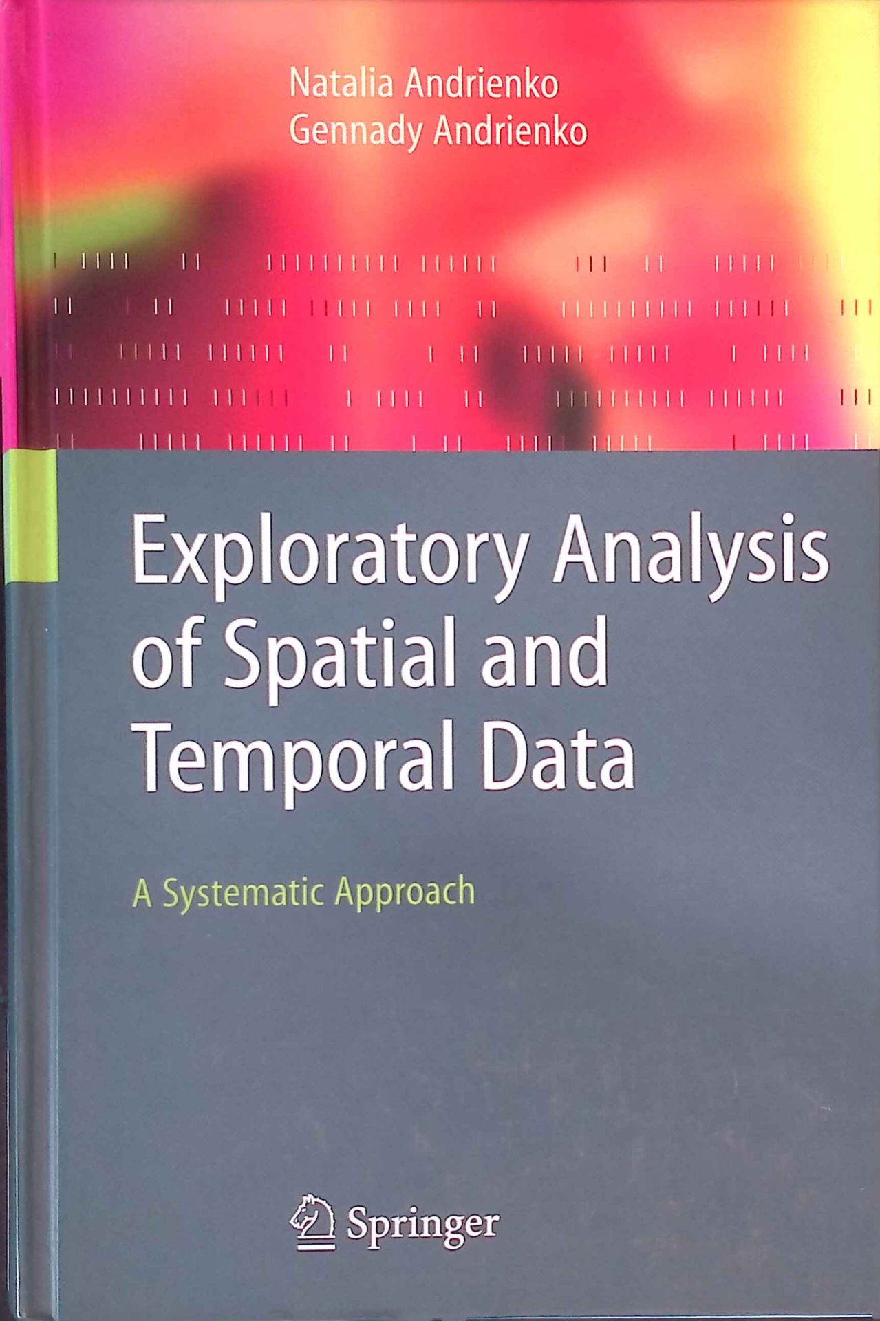 Exploratory analysis of spatial and temporal data : a systematic approach