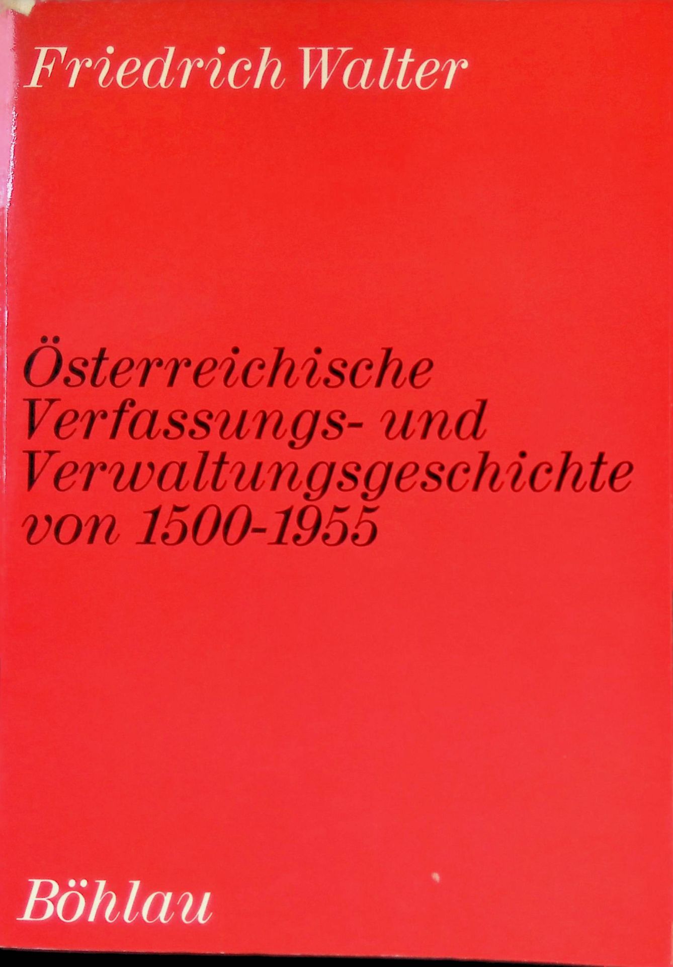 Österreichische Verfassungs- und Verwaltungsgeschichte von 1500 - 1955