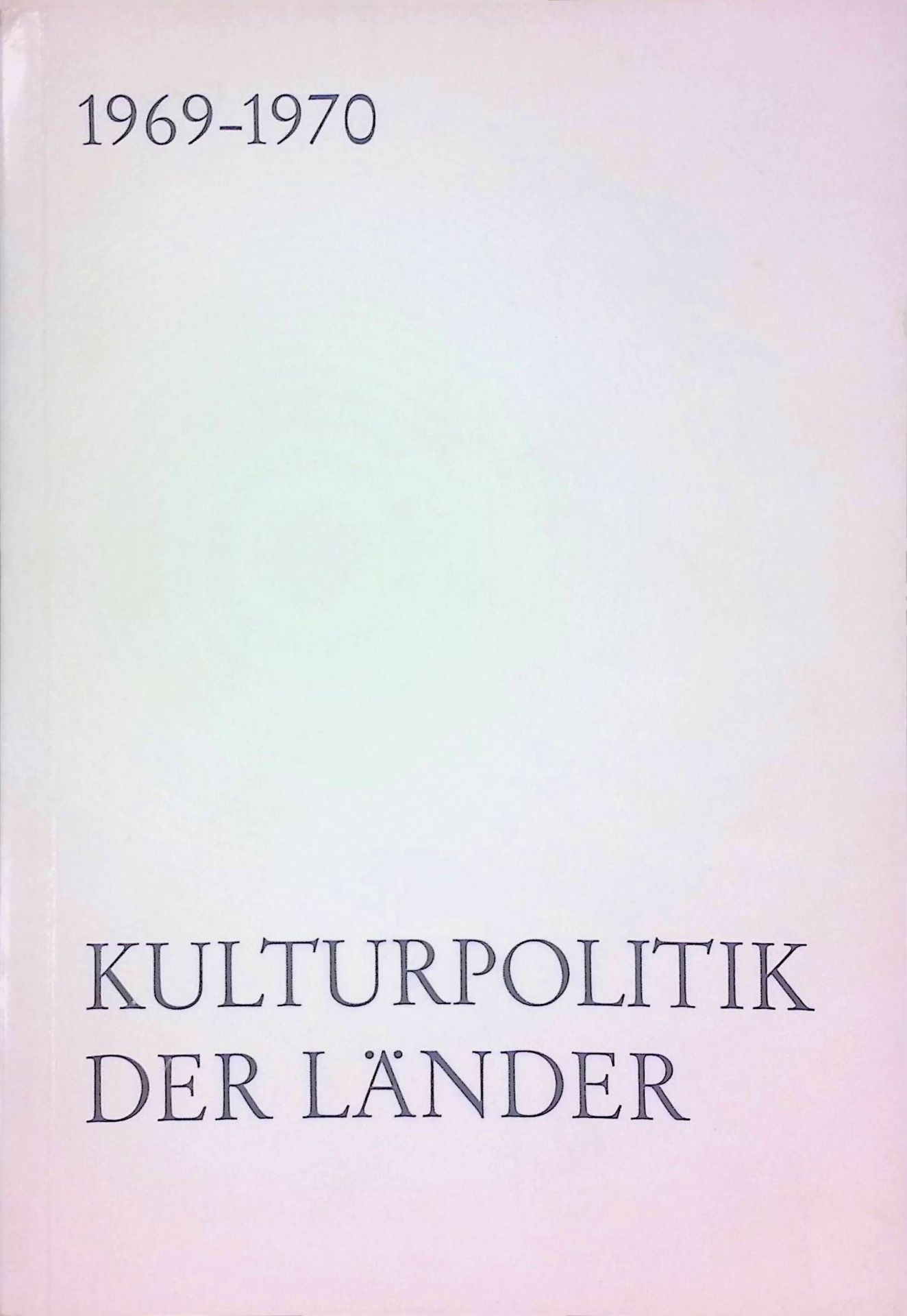 Kulturpolitik der Länder 1969 und 1970. Ständige Konferenz der Kultusminister
