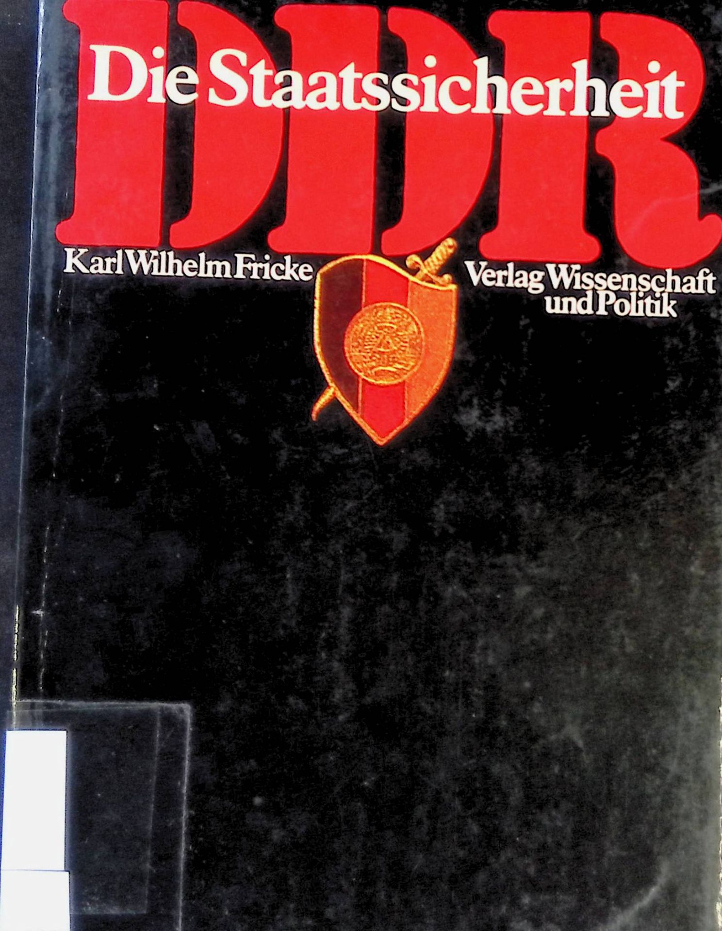 Die DDR-Staatssicherheit : Entwicklung, Strukturen, Aktionsfelder