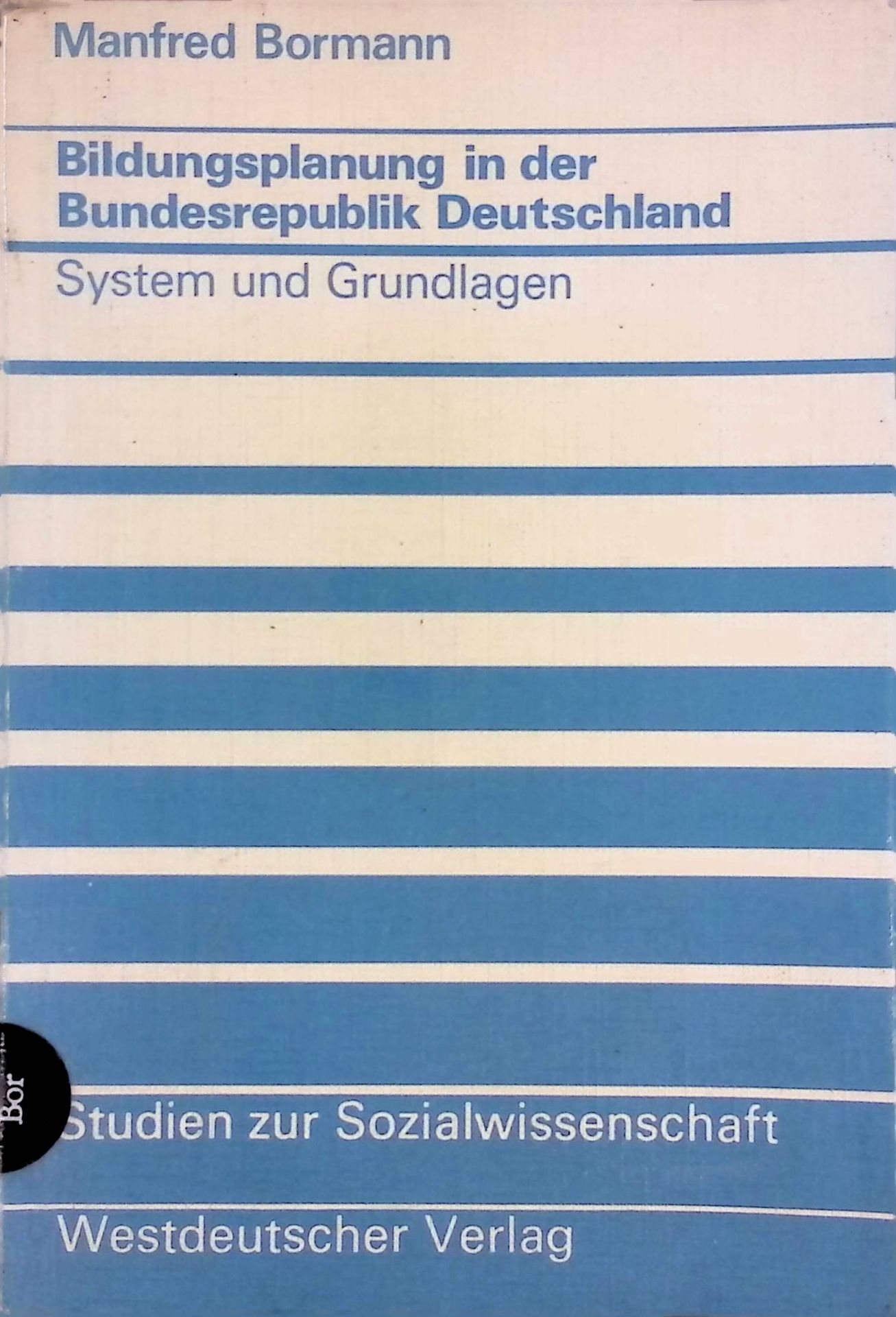 Bildungsplanung in der Bundesrepublik Deutschland. System u. Grundlagen