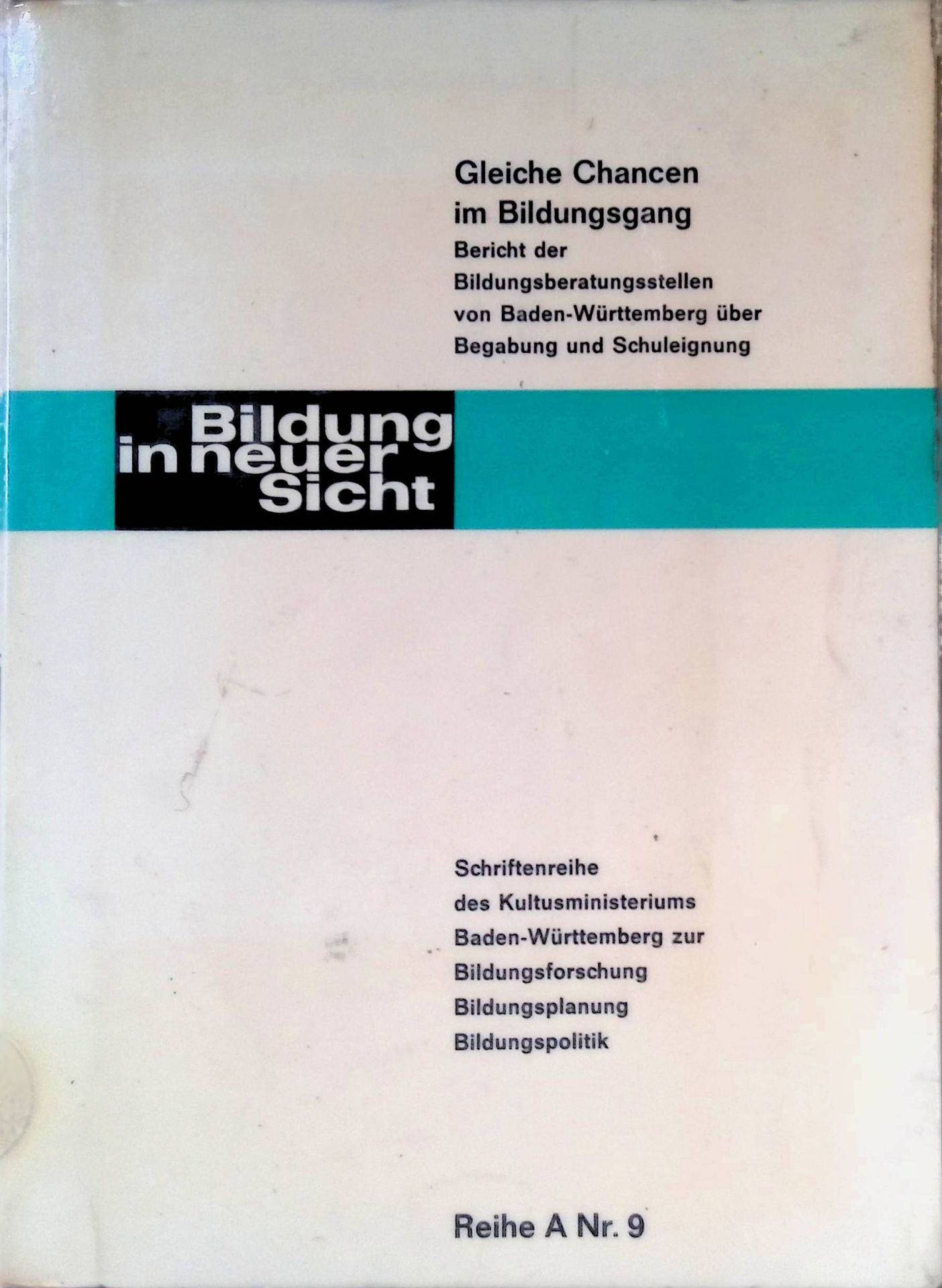 Gleiche Chancen im Bildungsgang : Bericht d. Bildungsberatungsstellen von Baden-Württemberg über Begabung u. Schuleignung in ländl. Gebieten