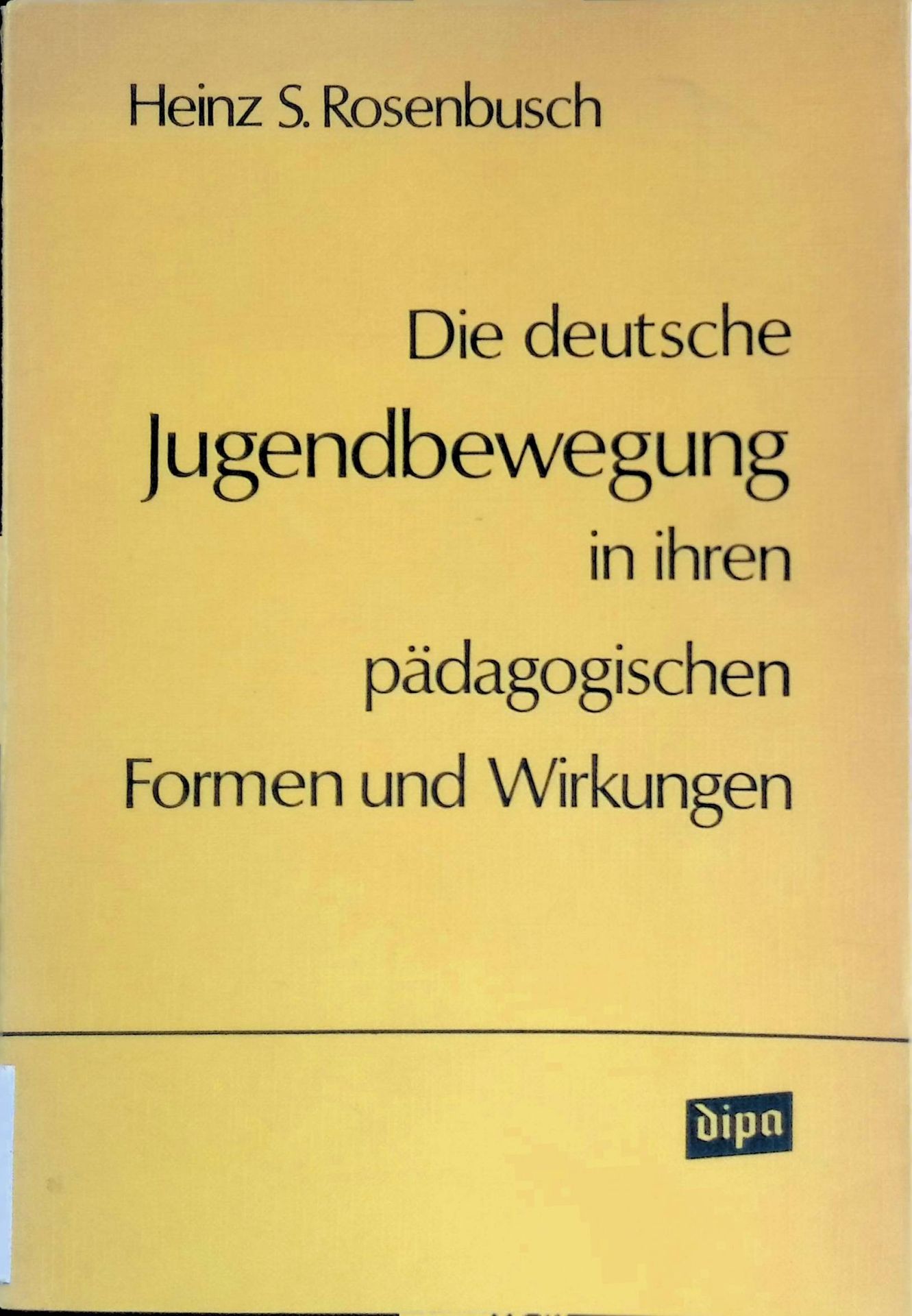 Die deutsche Jugendbewegung in ihren pädagogischen Formen und Wirkungen