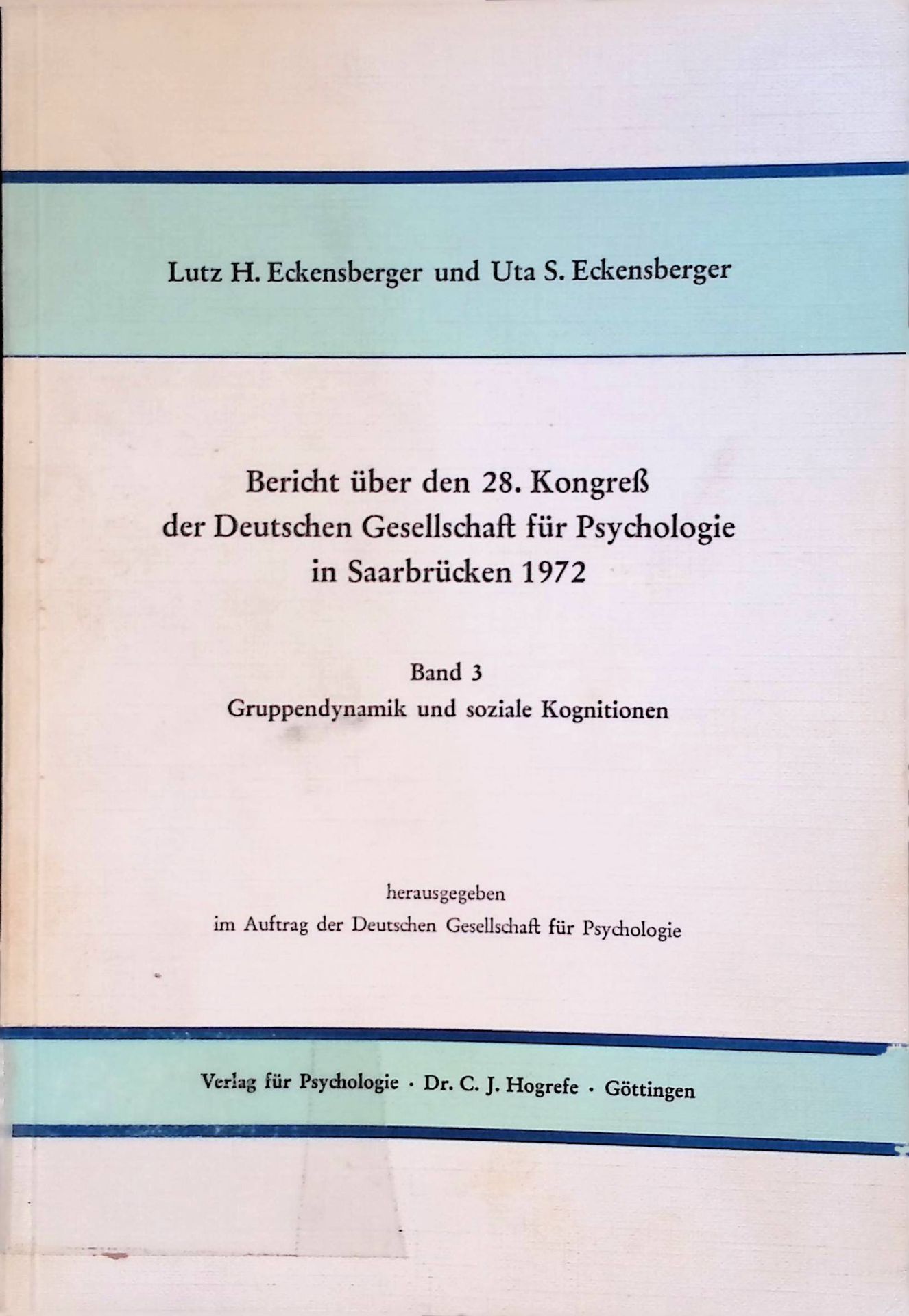 Bericht über den 28. Kongress der Deutschen Gesellschaft für Psychologie in Saarbrücken. Band 3: Gruppendynamik und soziale Kognitionen