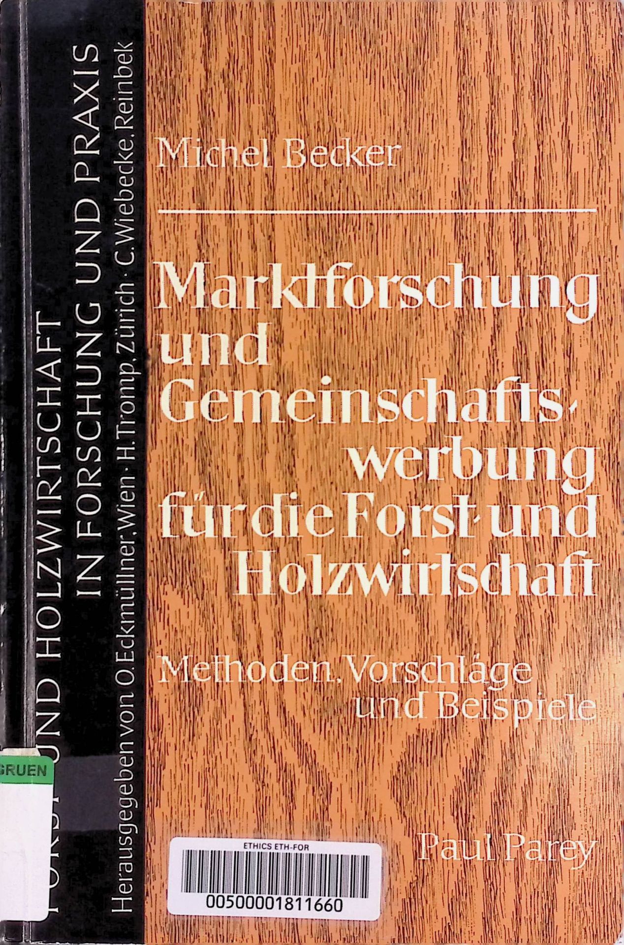 Marktforschung und Gemeinschaftswerbung für die Forst- und Holzwirtschaft. Methoden, Vorschläge u. Beispiele