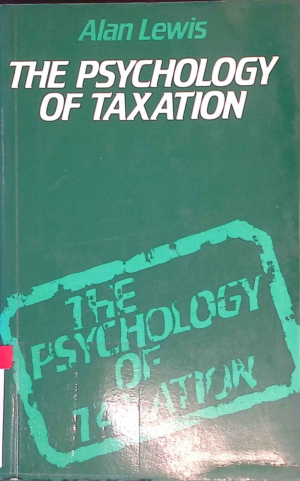 The Psychology of Taxation