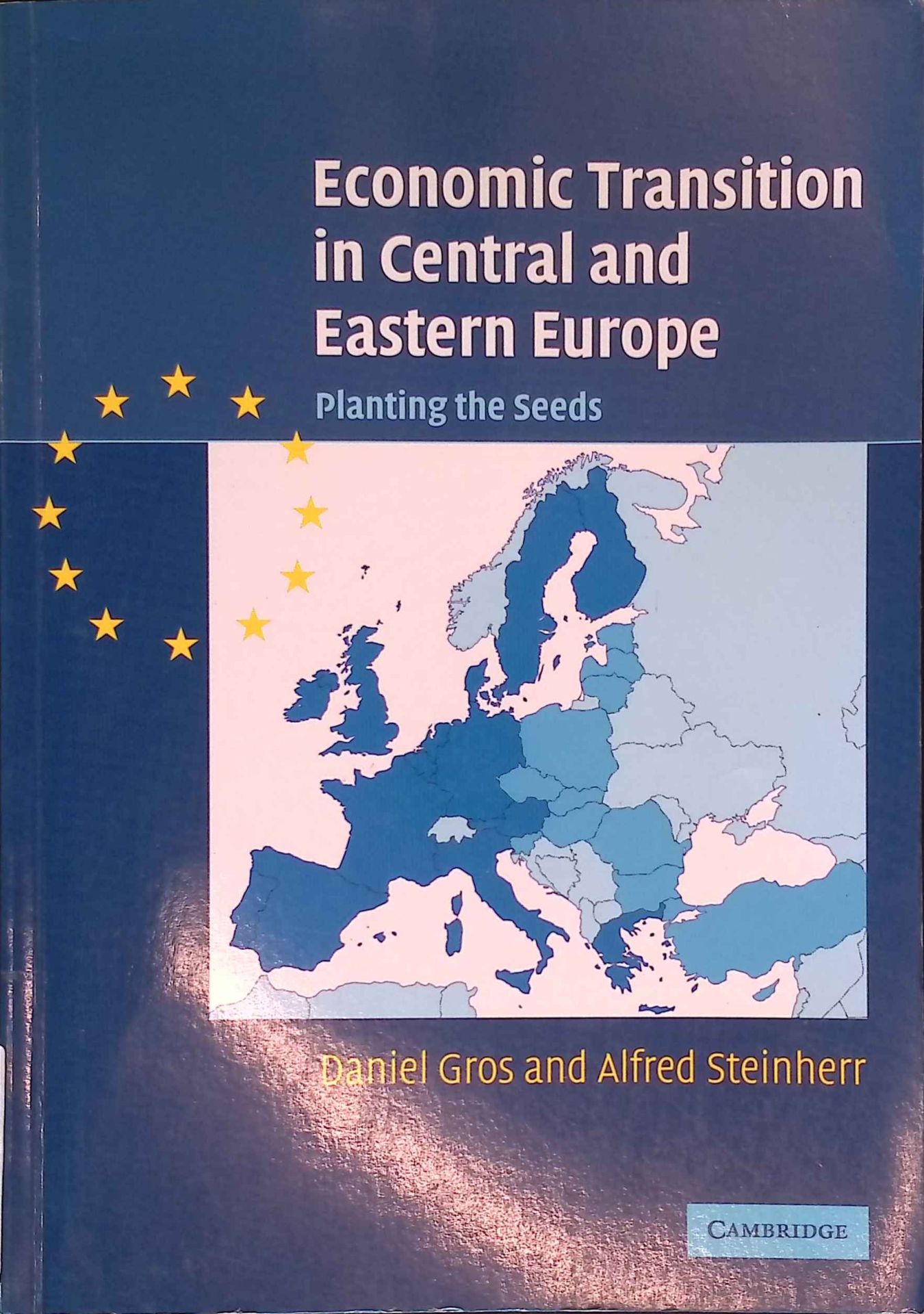 Economic Transition in Central and Eastern Europe: Planting the Seeds