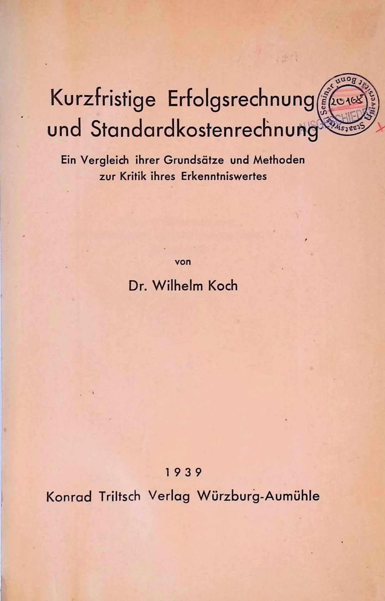 Kurzfristige Erfolgsrechnung und Standardkostenrechnung. Ein Vergleich ihrer Grundsätze und Methoden zur Kritik ihres Erkenntniswertes
