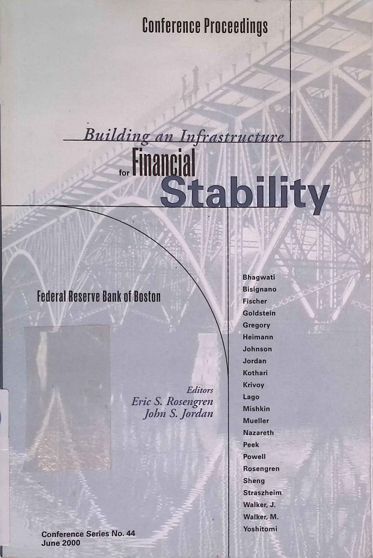 Building an Infrastructure for Financial Stability. Conference held by the Federal Reserve Bank of Boston
