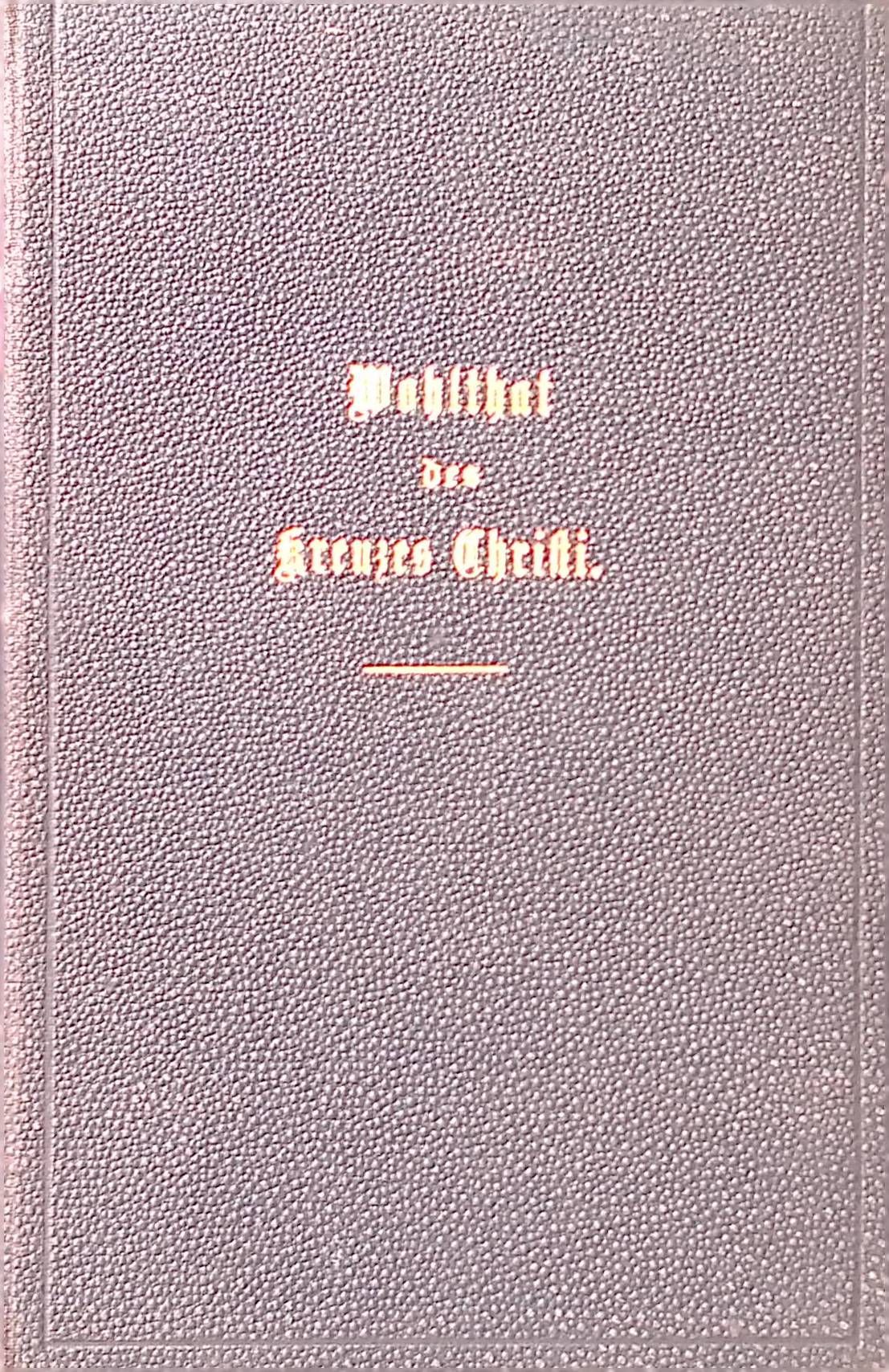 Das Büchlein von der Wohlthat des Kreuzes Christi