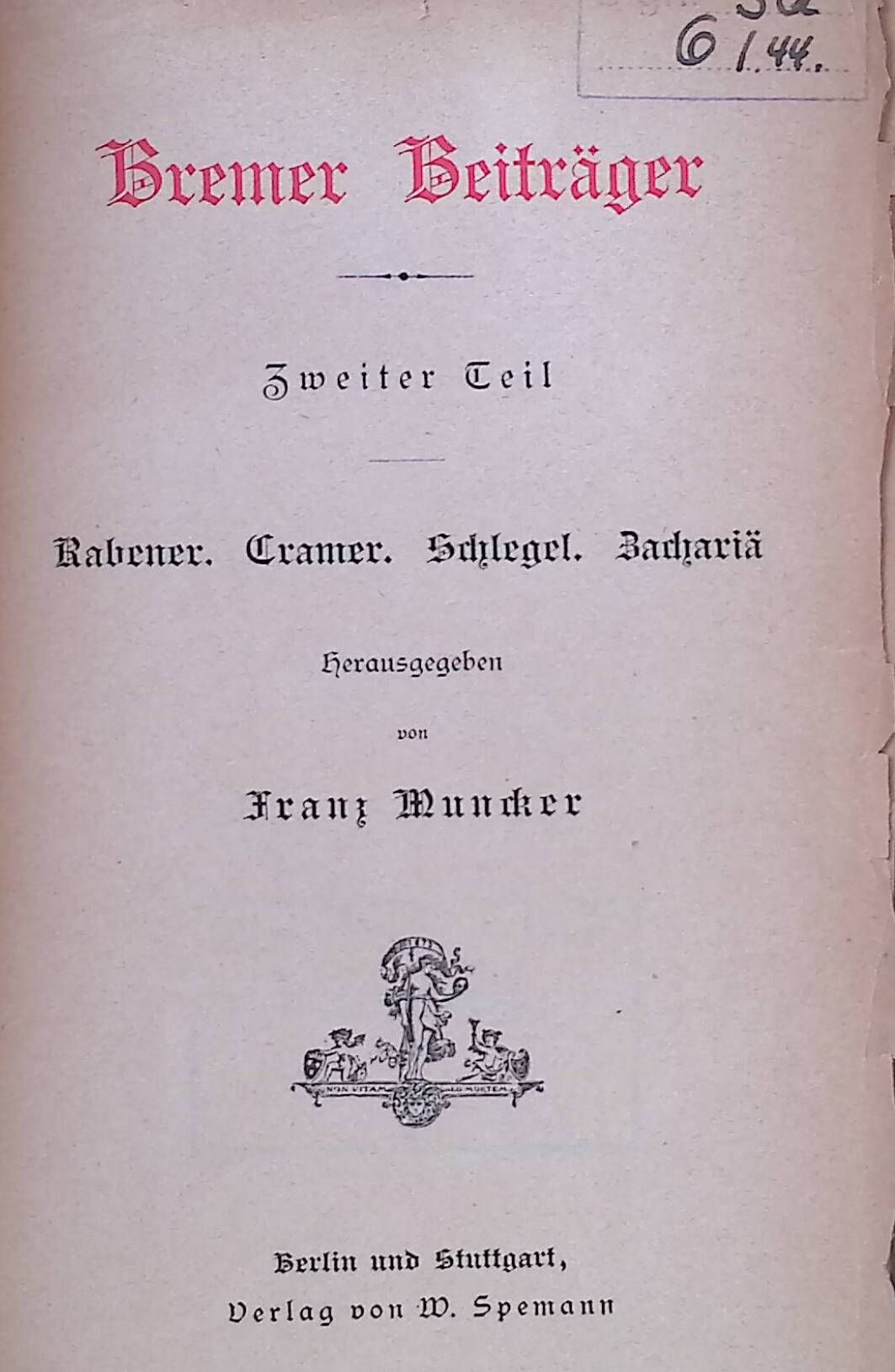 Bremer Beiträger. Zweiter Teil: Rabener. Cramer. Schlegel. Zachariä