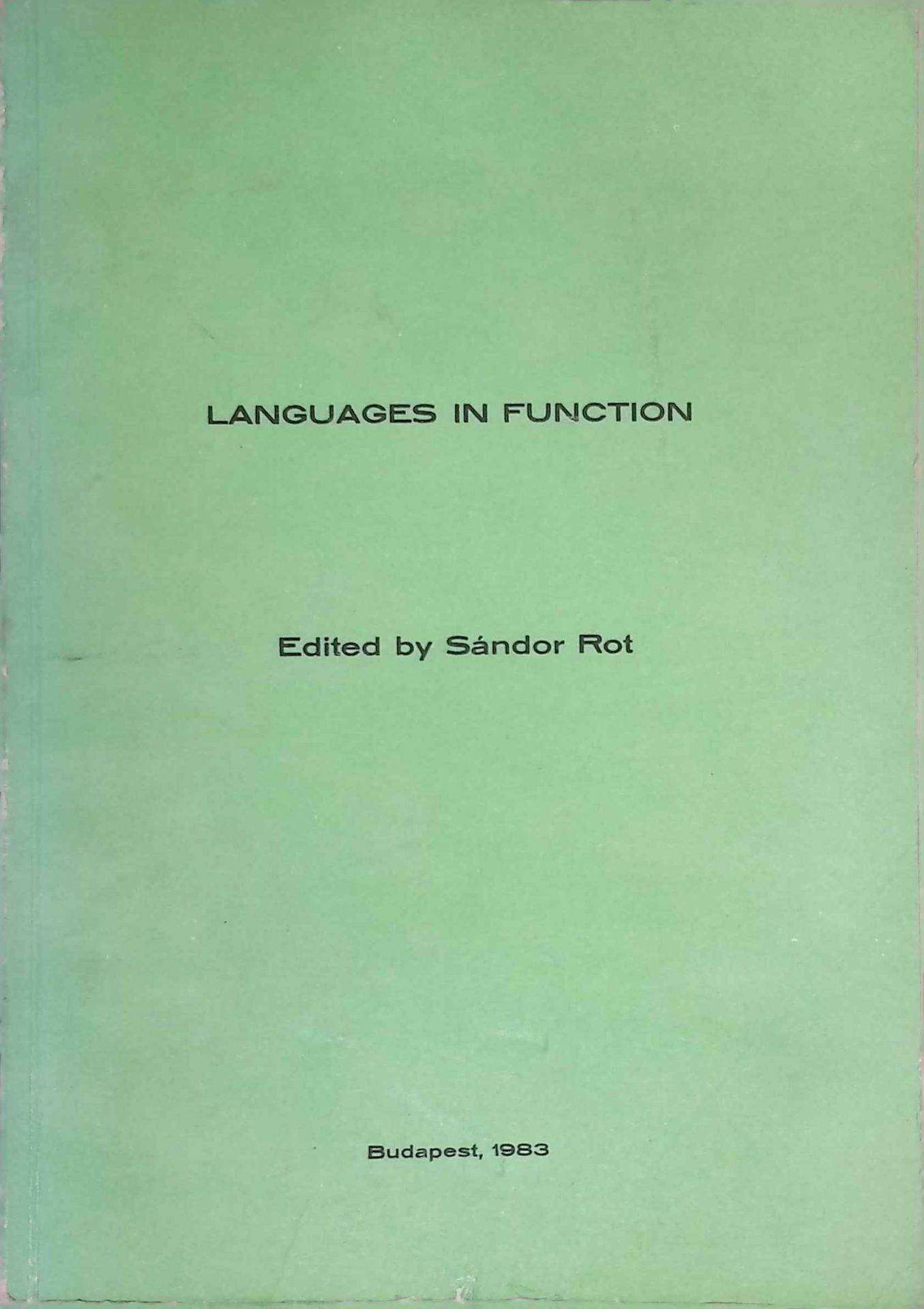 Languages in Function. Materials of the XIIIth Annual Conference of the Societas Linguistica Euroaea held in Budapest 3-6. IX 1980