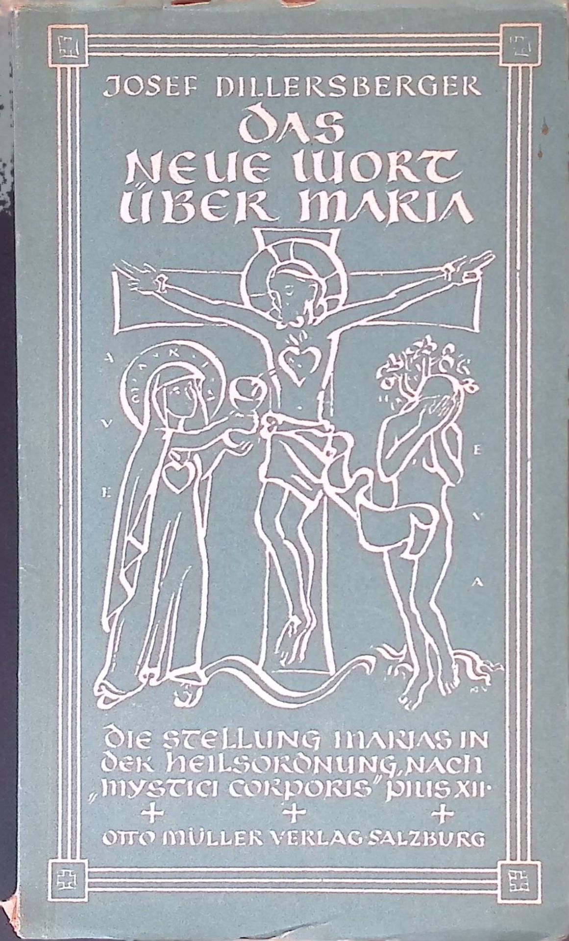 Das neue Wort über Maria. Die Stellung Marias in der Heilordnung nach Mystici corporis Pius' XII