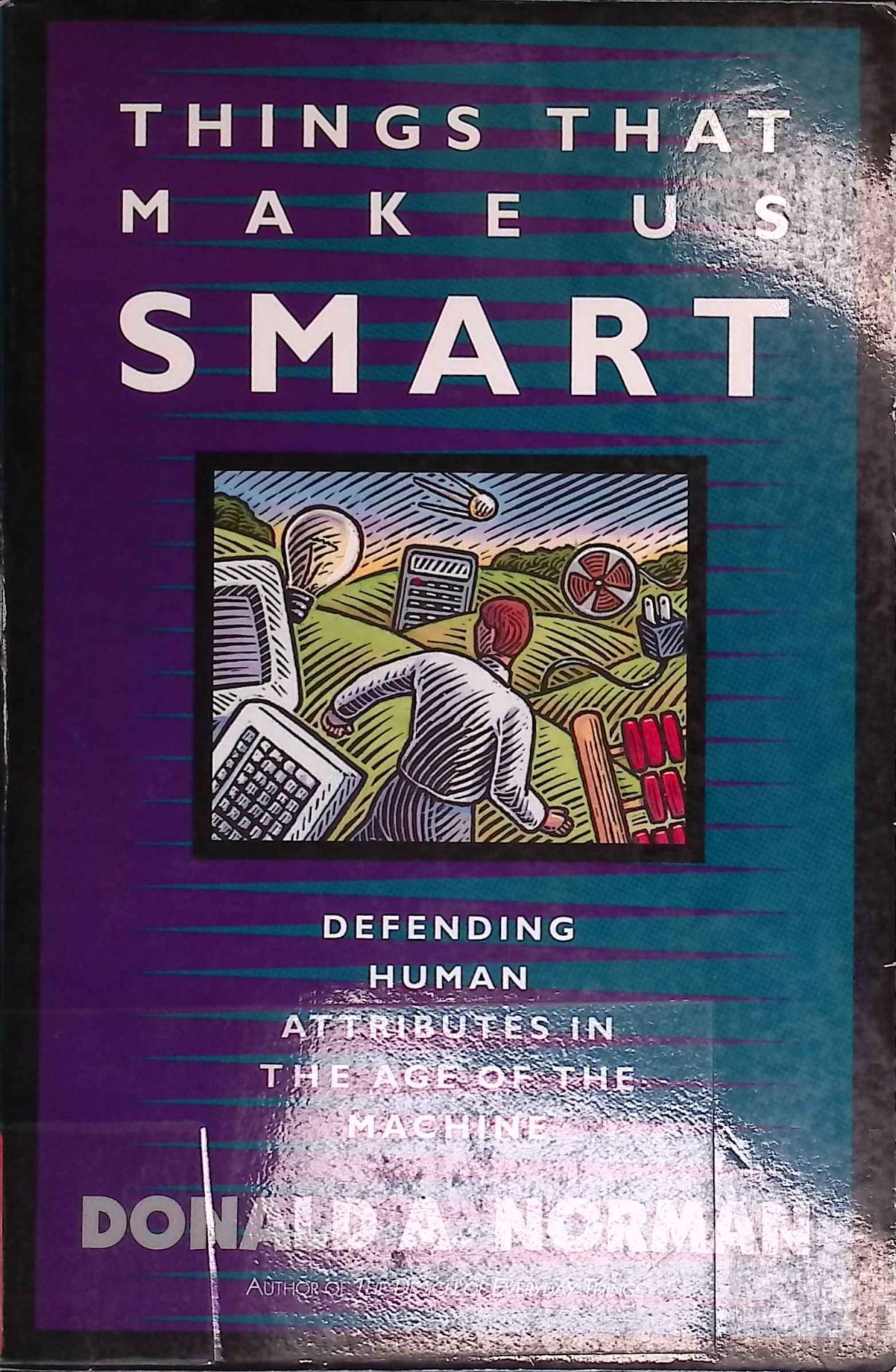 Things That Make Us Smart: Defending Human Attributes in the Age of the Machine