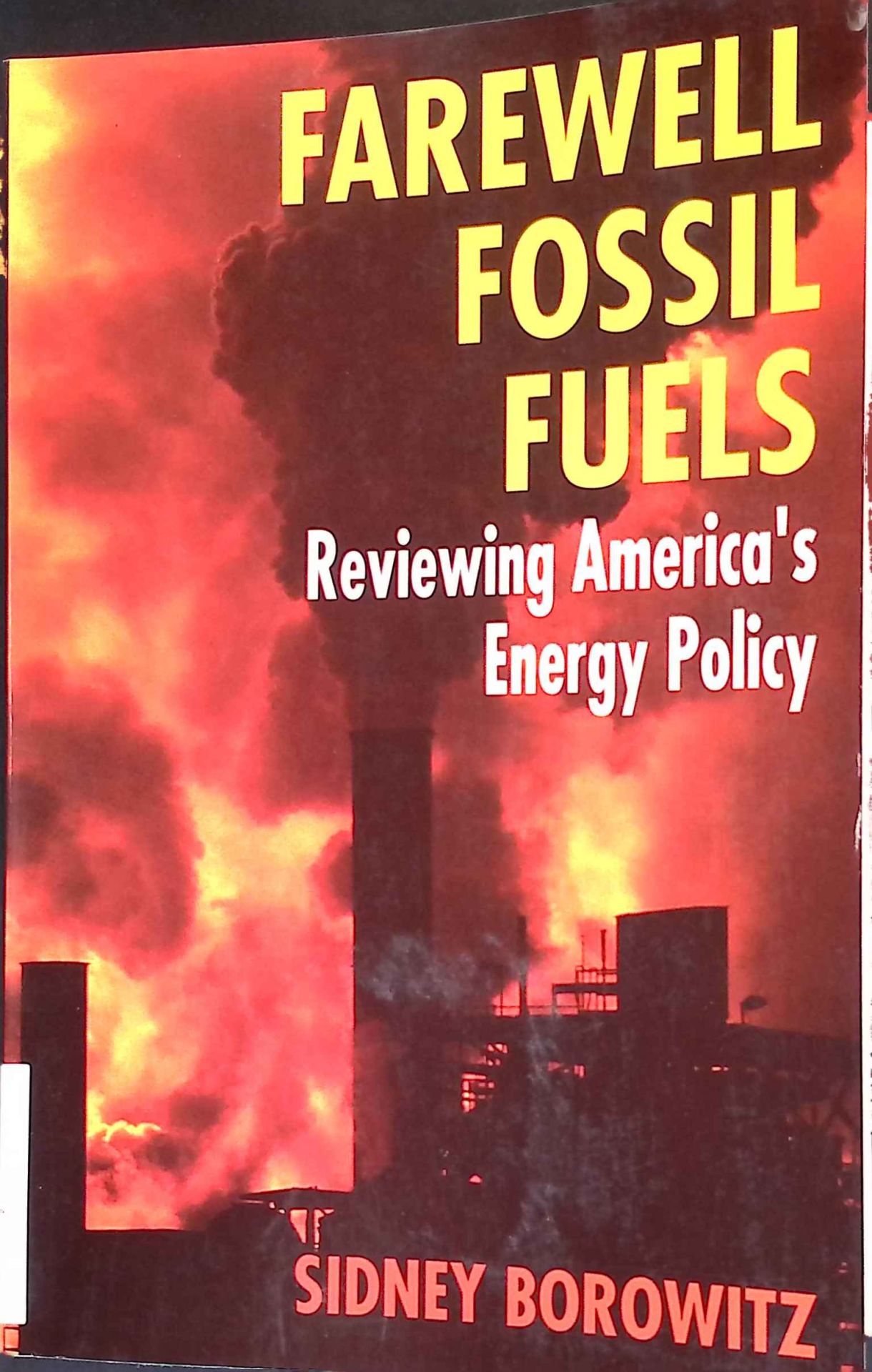 Farewell Fossil Fuels: Reviewing Americas Energy Policy