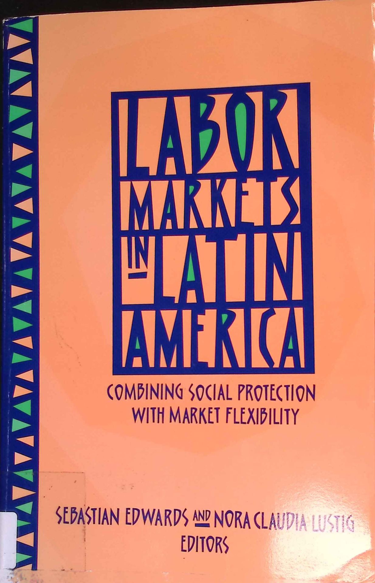 Labor Markets in Latin America: Combining Social Protection with Market Flexibility