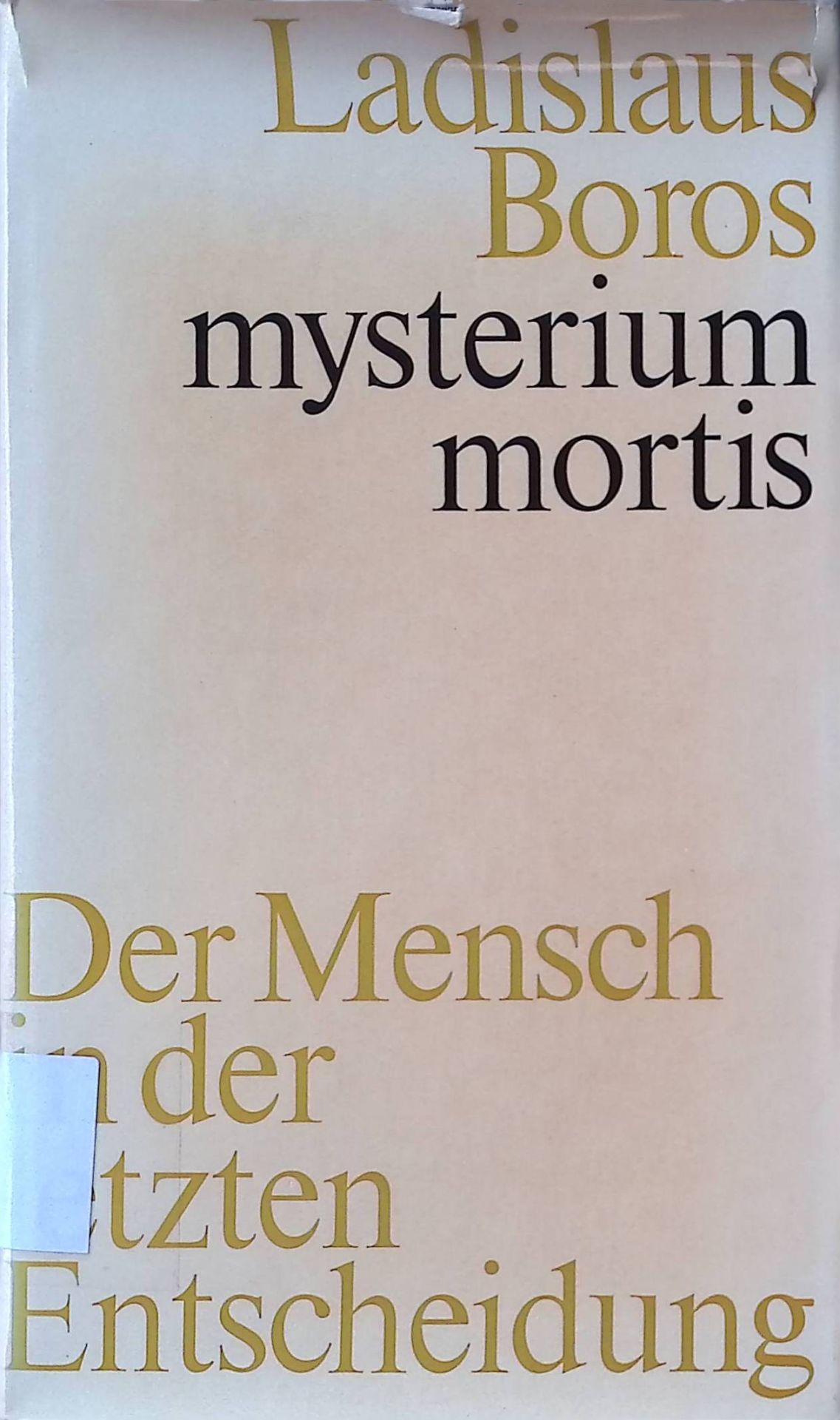 Mysterium mortis. Der Mensch in der letzten Entscheidung