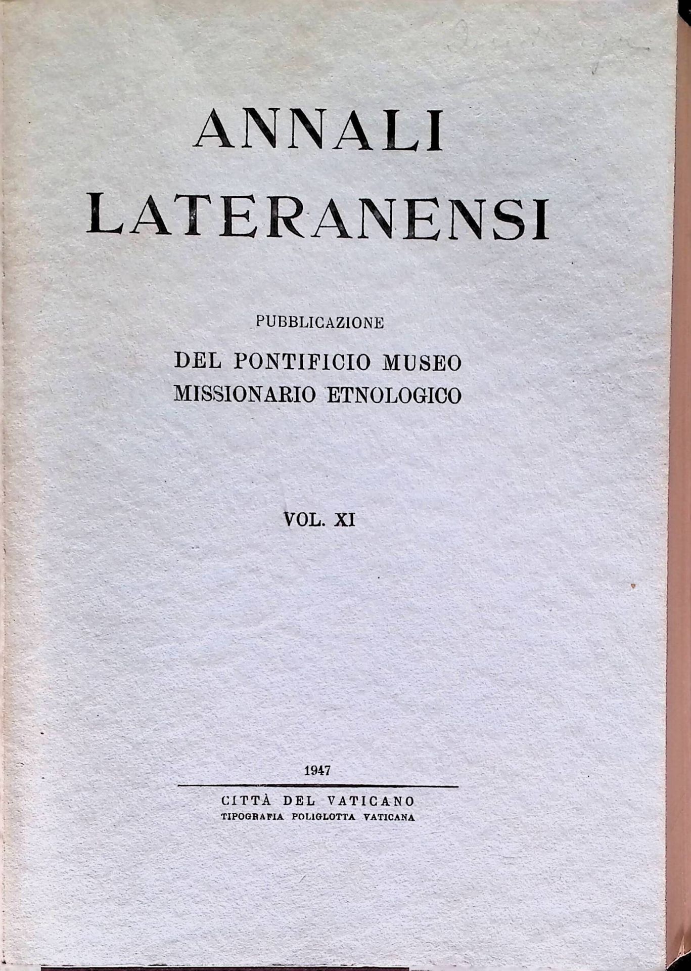 Annali Lateranensi Pubblicazione del Pontificio Museo Missionario etnologico, Vol. XI