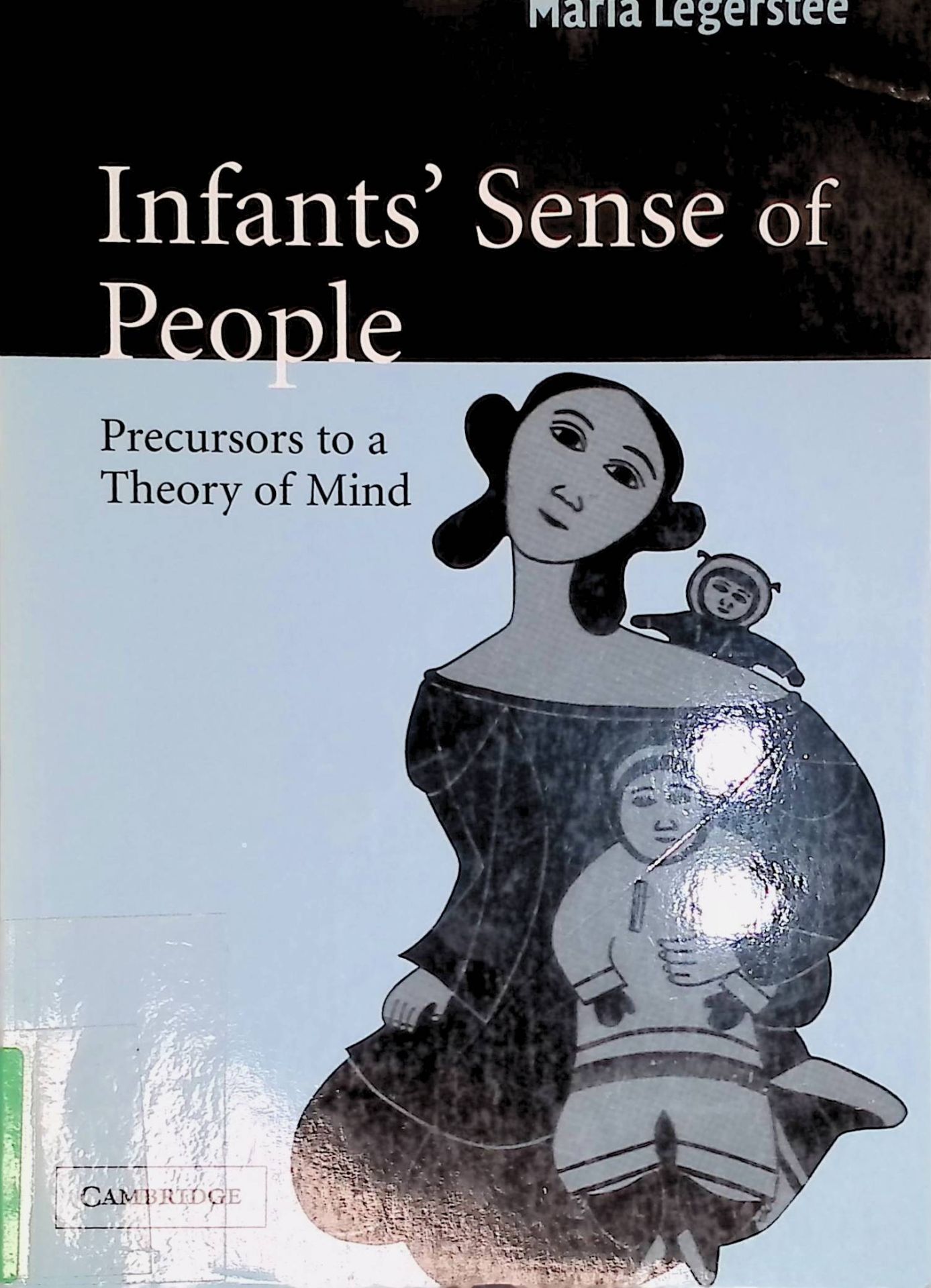 Infants' Sense of People: Precursors to a Theory of Mind