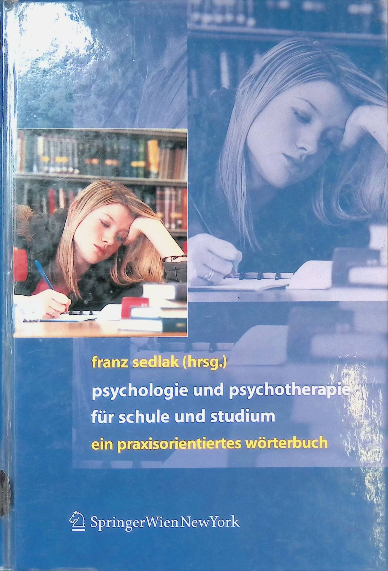 Psychologie und Psychotherapie für Schule und Studium : ein praxisorientiertes Wörterbuch