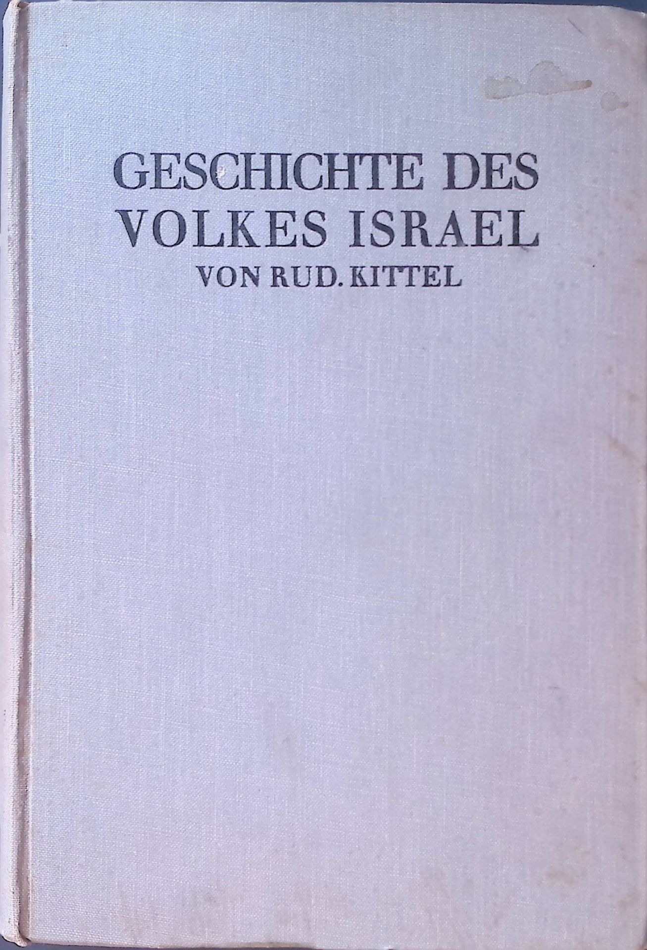 Geschichte des Volkes Israel : 3. BAND: Die Zeit der Wegführung nach Babel und die Aufrichtung der neuen Gemeinde - 2. Hälfte