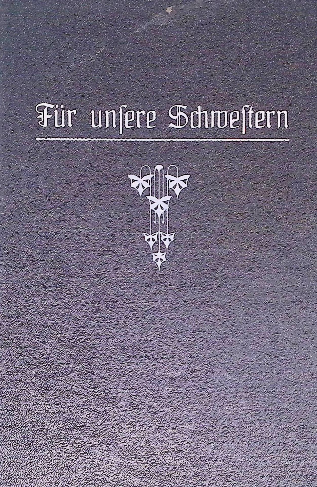 Für unsere Schwestern. Mitteilungen aus dem Mutterhause. 20., 21. und 22. Jahrgang