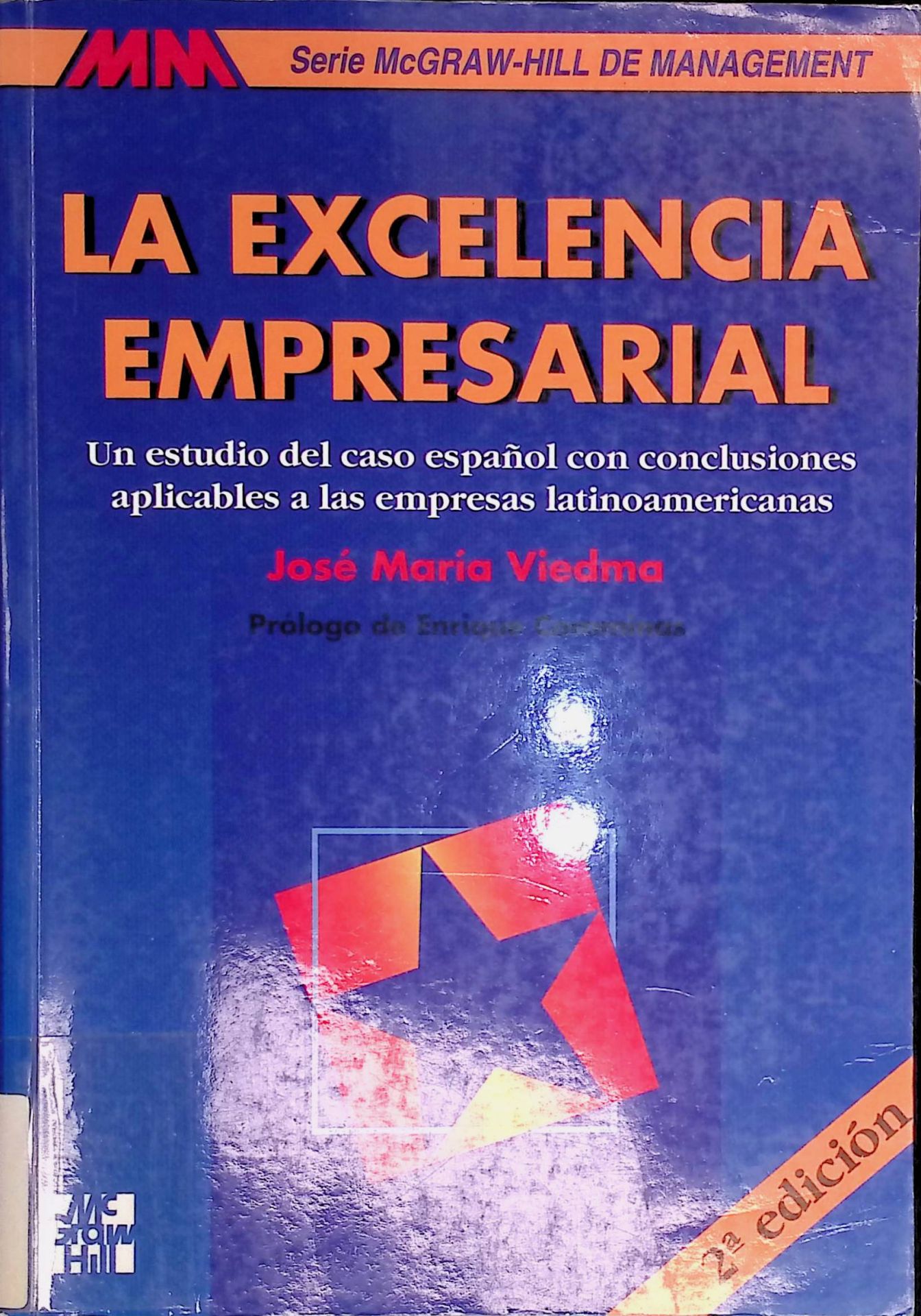 La excelencia empresarial. Un estudio del caso espanol con conclusiones aplicables a las empresas latinoamericanas