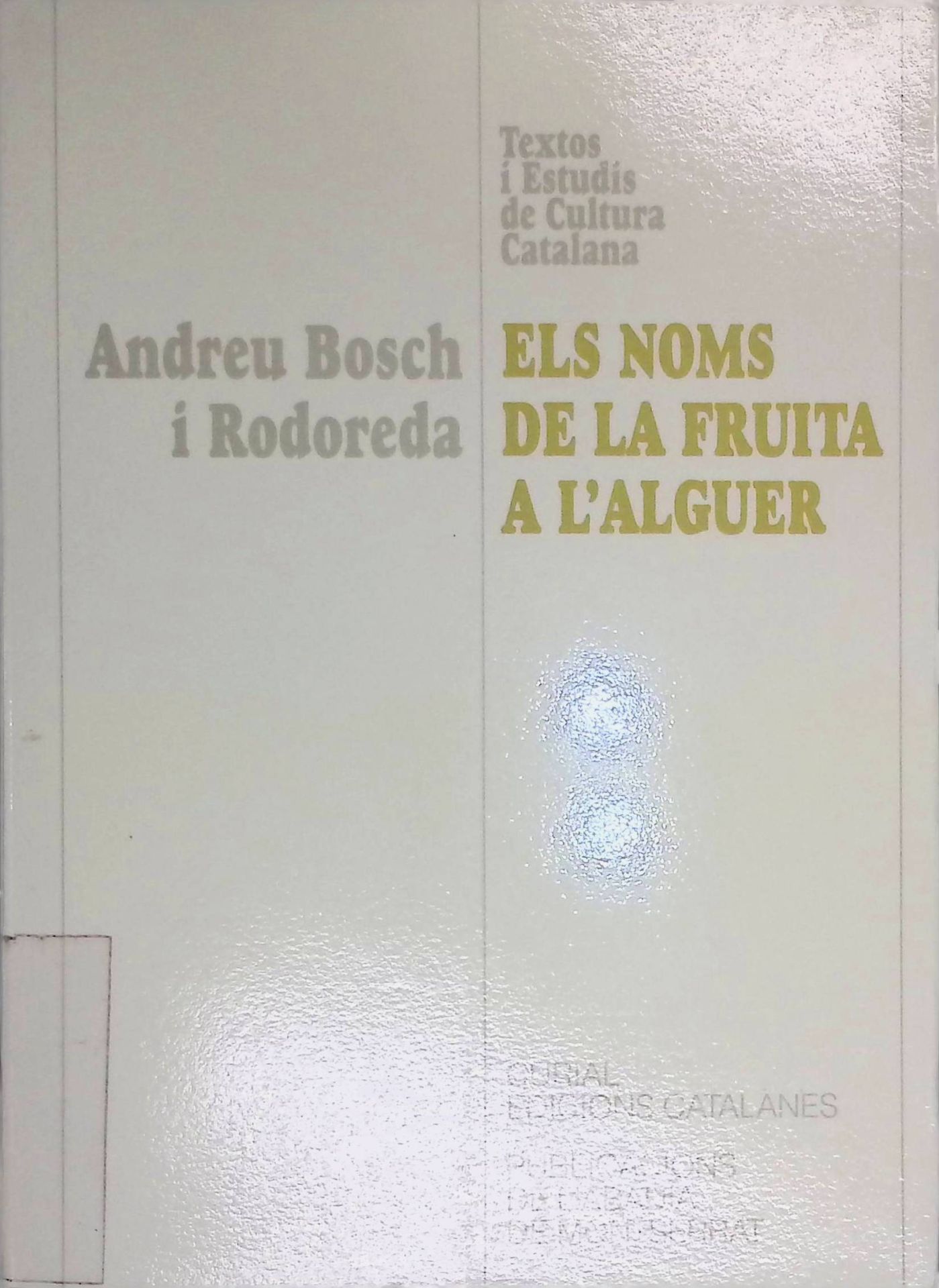 Els noms de la fruita a l'Alguer. Edició dels registres d'estimes de fruita de la Barracelleria (1783-1829)